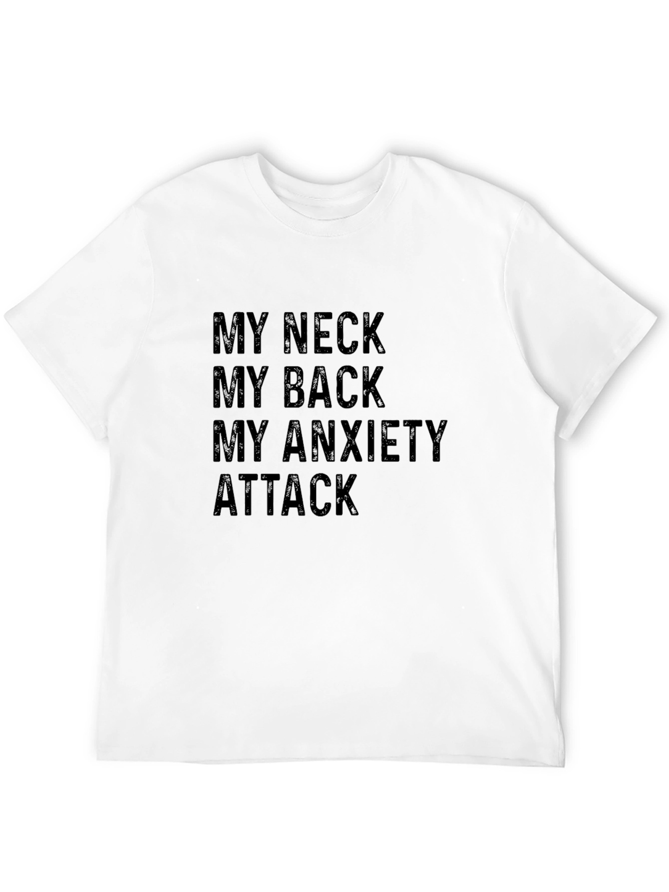 Black My Neck, My Back, My Anxiety Attack T-Shirt view 12