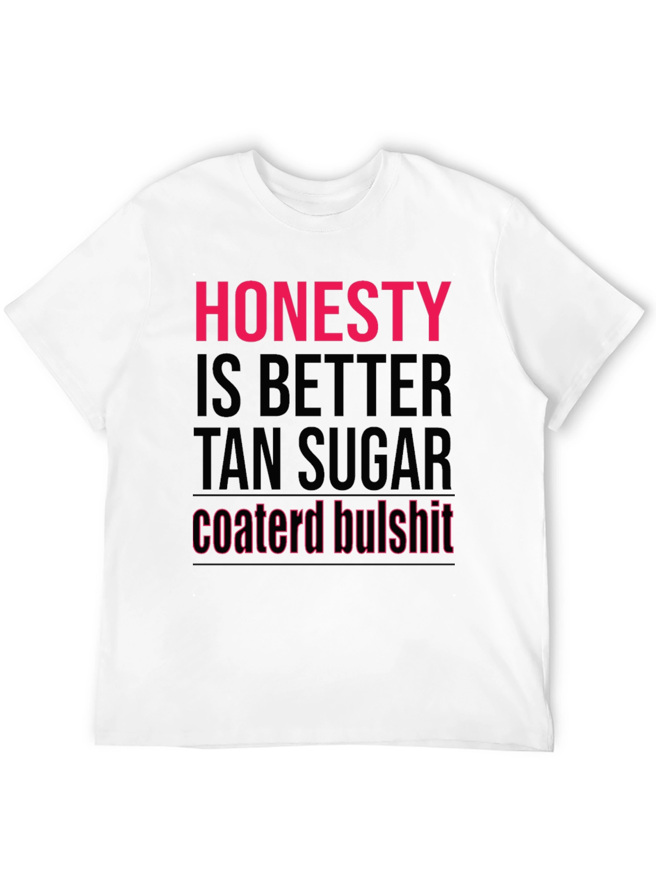 Black Honesty Better Than Sugar T-Shirt view 12