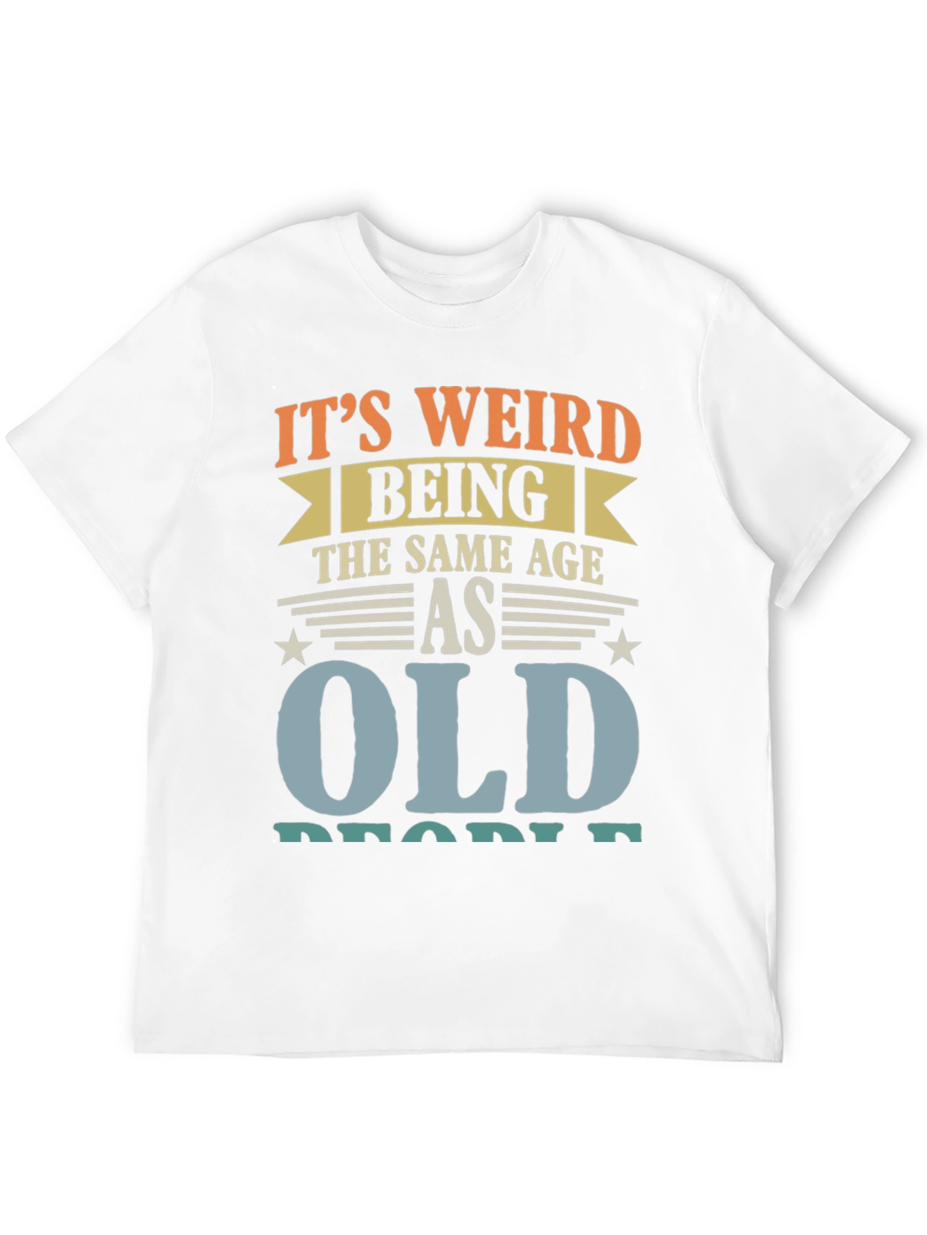 Black It's Weird Being The Same Age As Old People Funny T-Shirt view 12