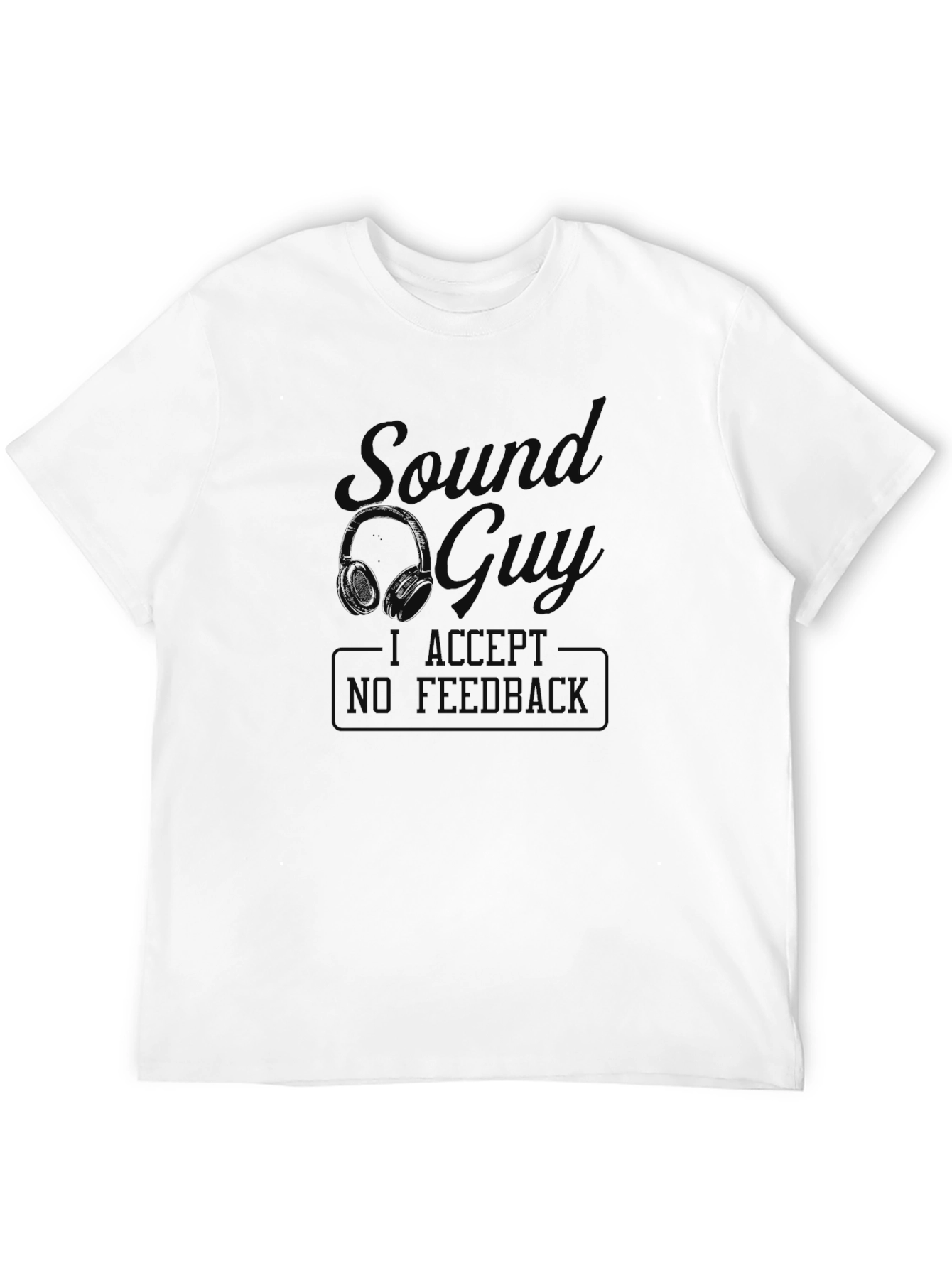 Sound Guy No Feedback Black Graphic Tee - 12