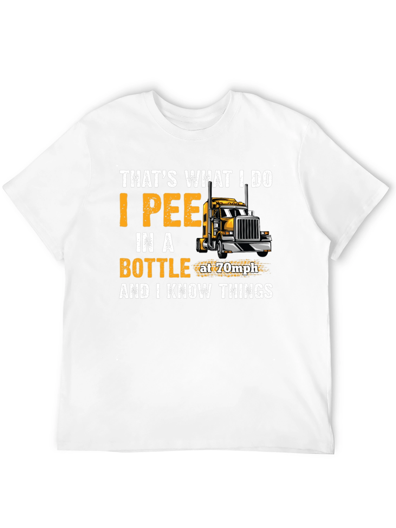 Black I Pee in a Bottle at 70mph Trucker T-Shirt view 12