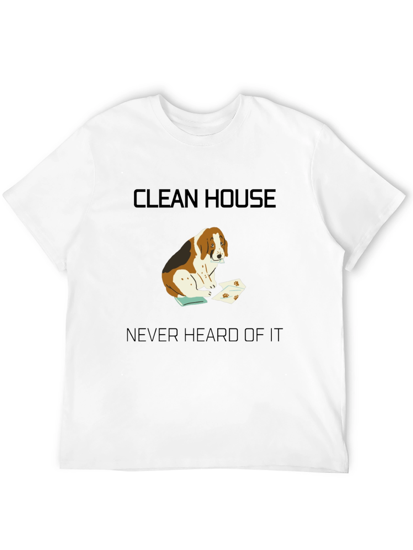 Black Clean House? Never Heard of It T-Shirt view 12