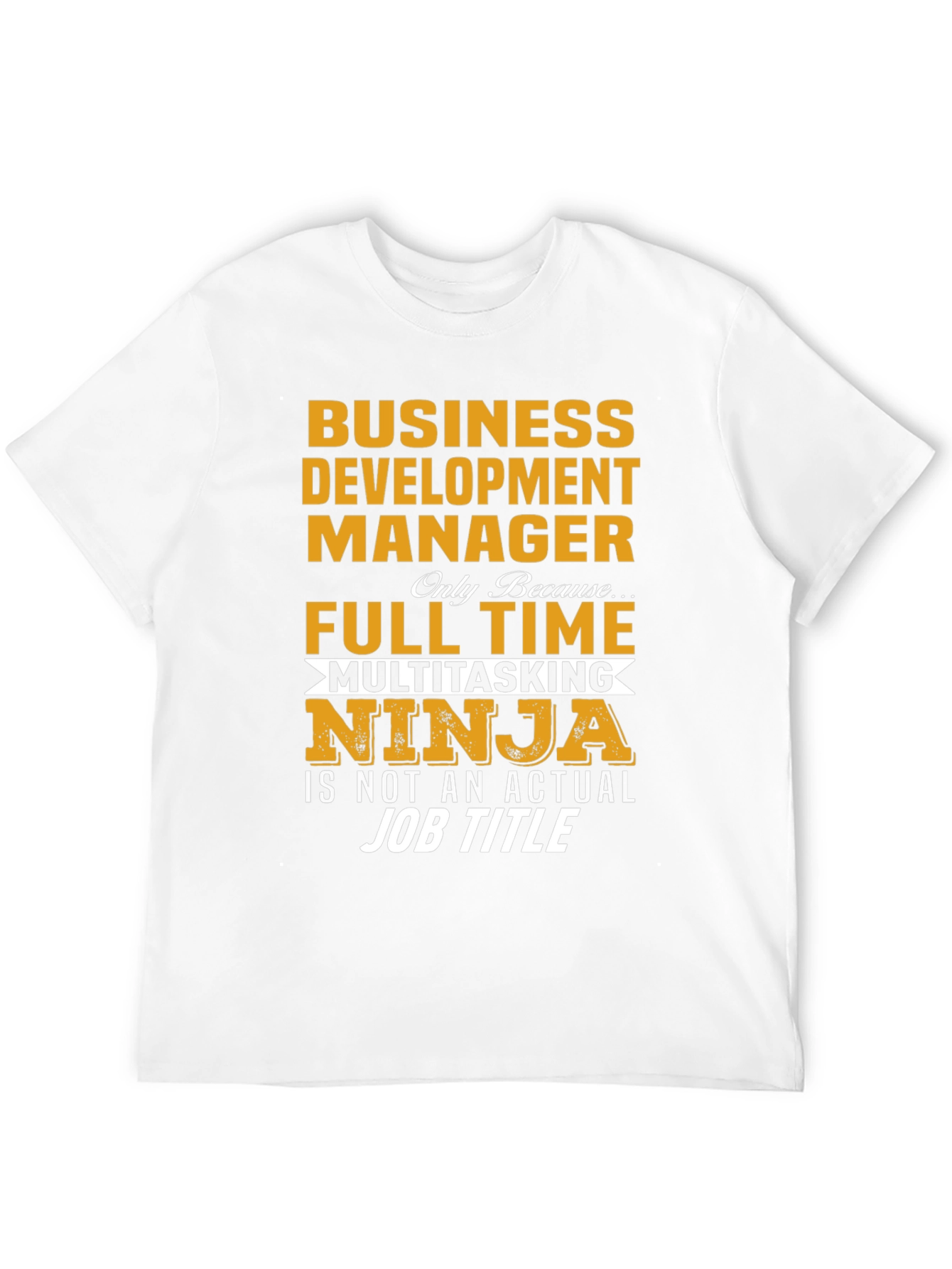 Business Development Manager Multitasking Ninja T-Shirt - 12