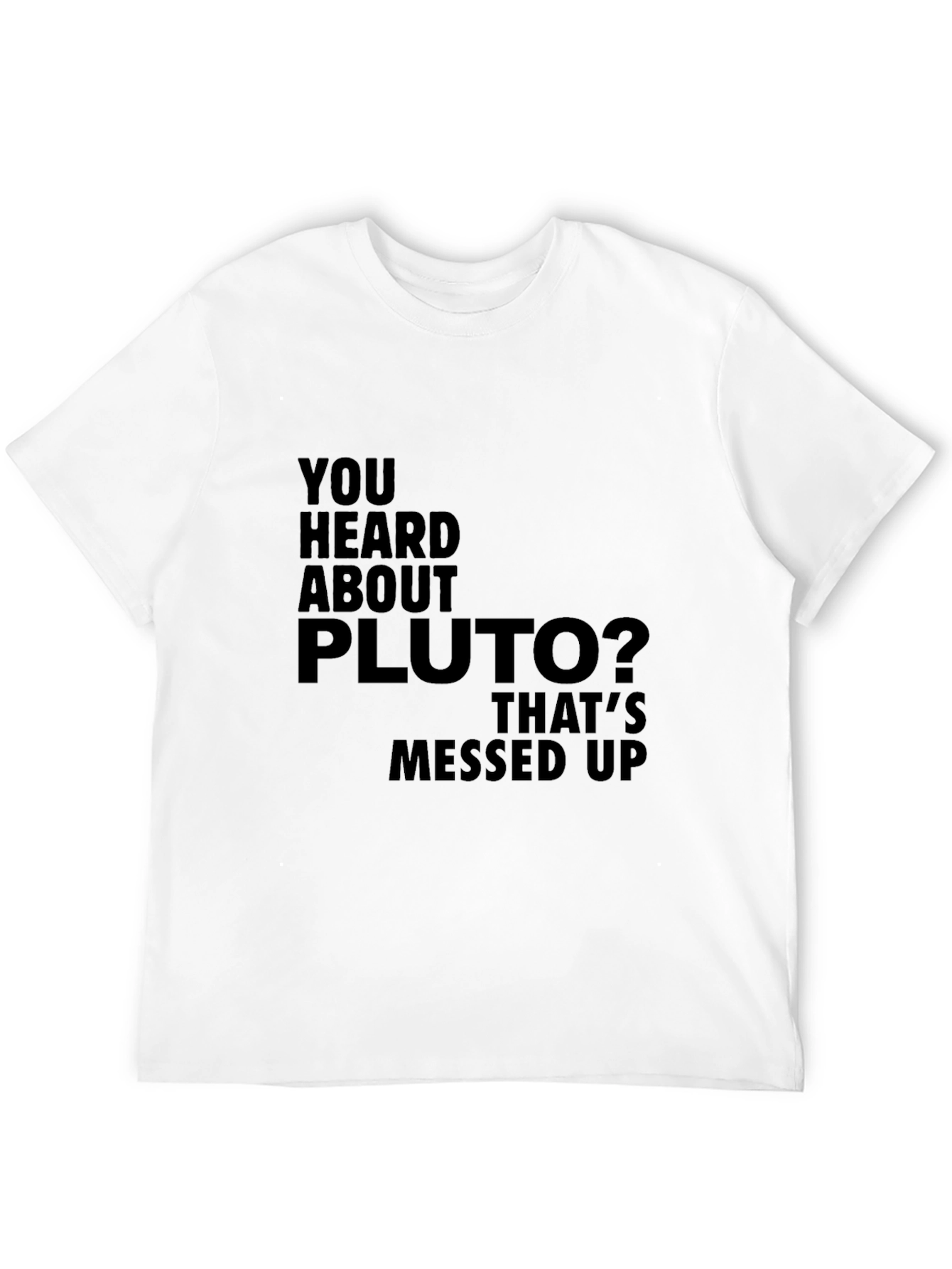 Black You Heard About Pluto T-Shirt view 12
