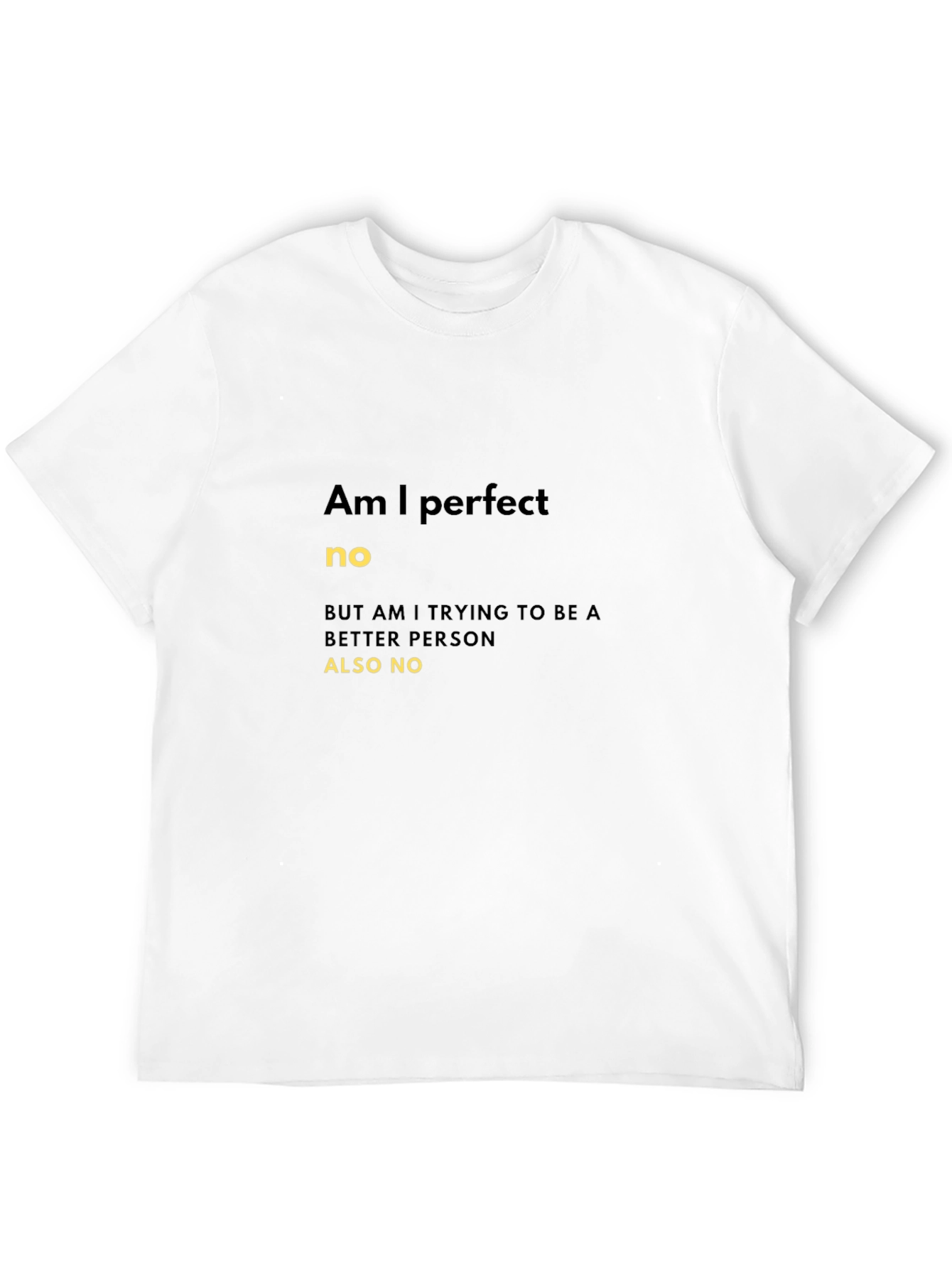 Black Am I Perfect No Funny Graphic T-Shirt view 12