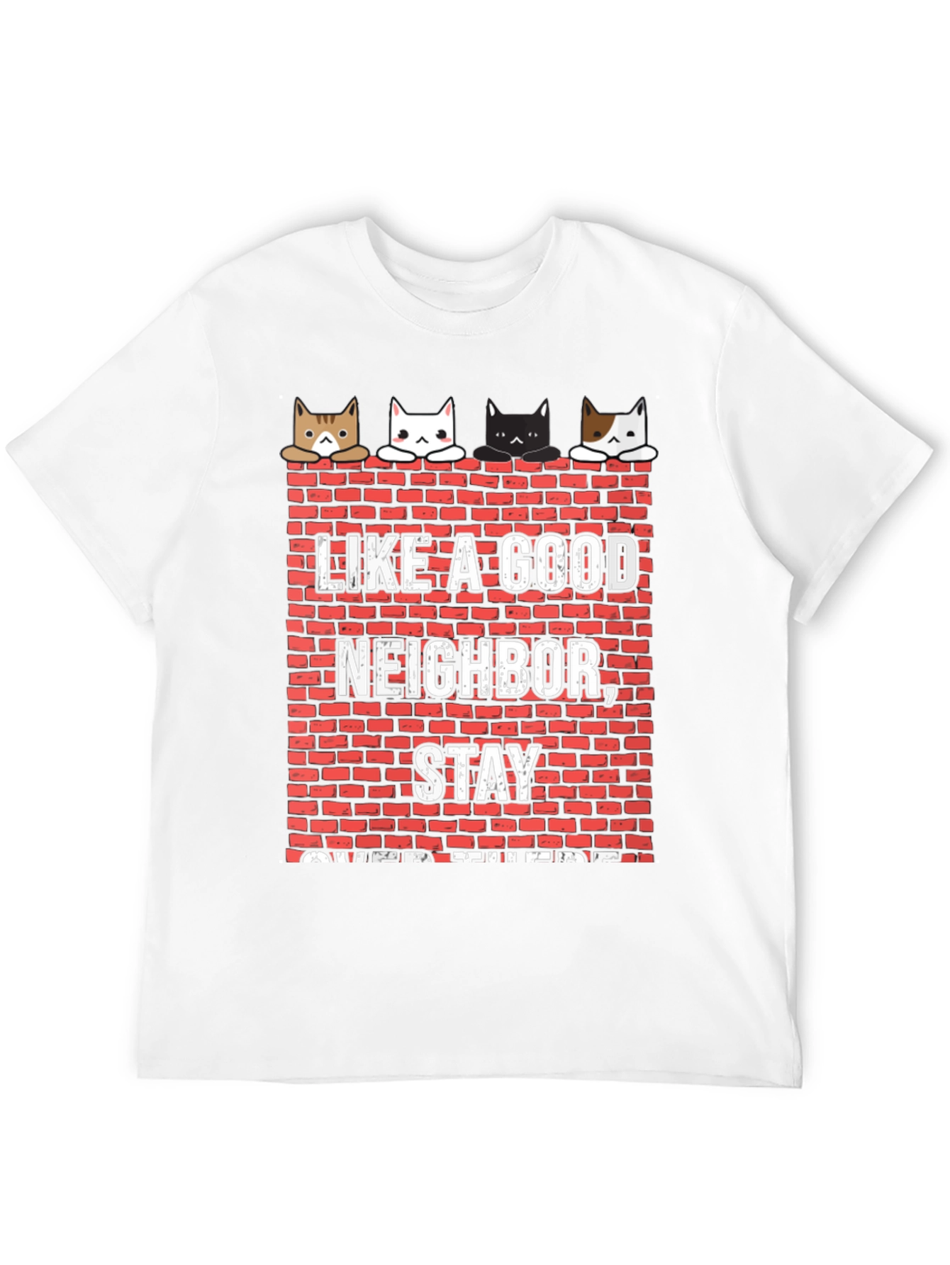 Black Like A Good Neighbor Stay Over There Funny Cat T-Shirt view 12