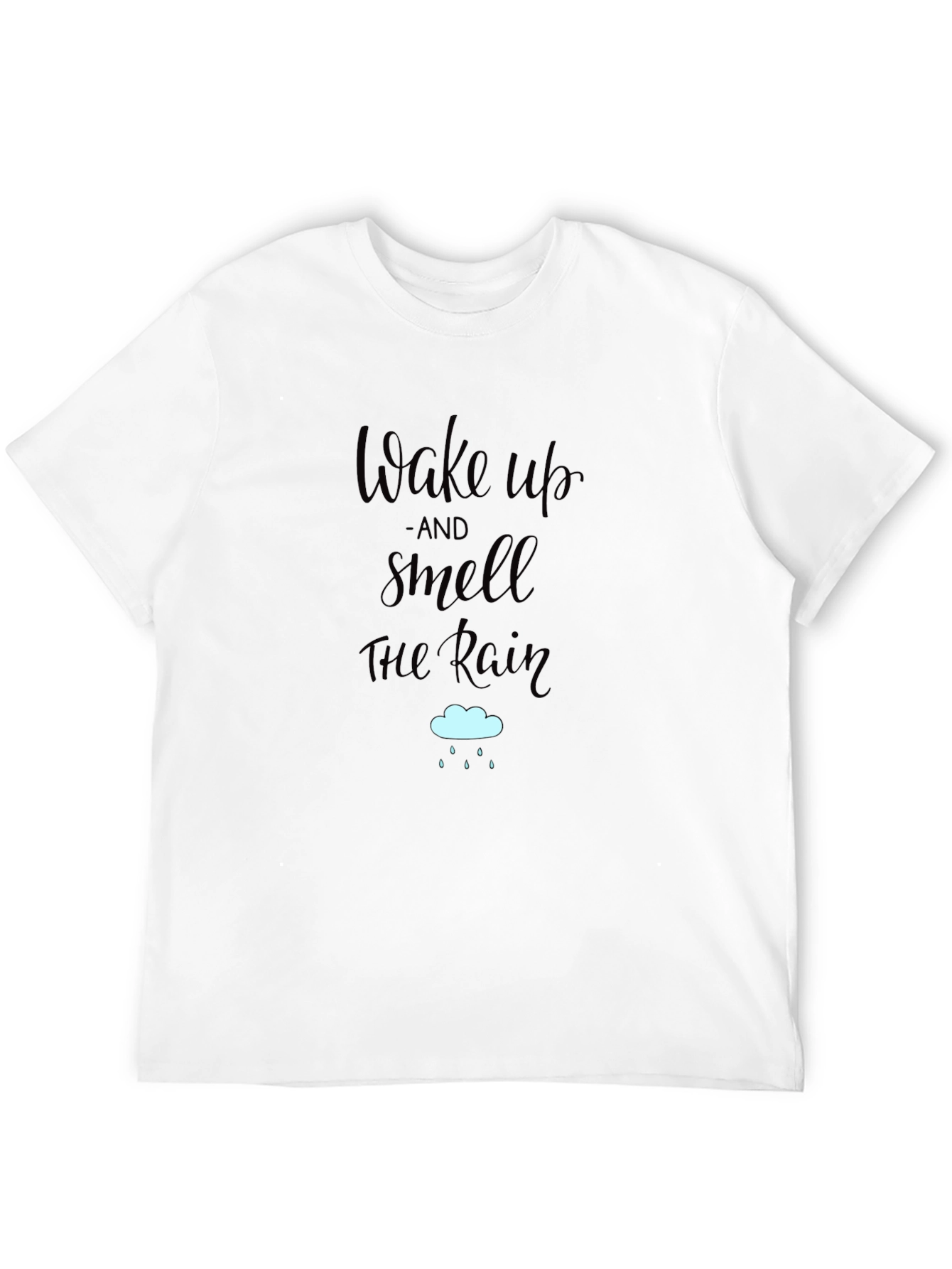 Black Wake Up & Smell the Rain T-Shirt - Soft Cotton Tee view 12
