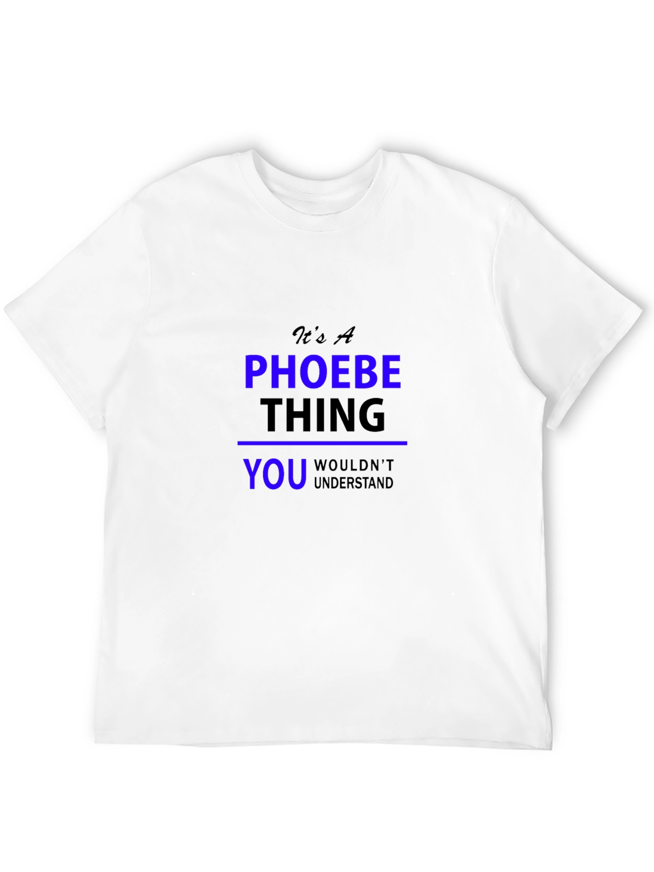 Black It's A Phoebe Thing T-Shirt view 12