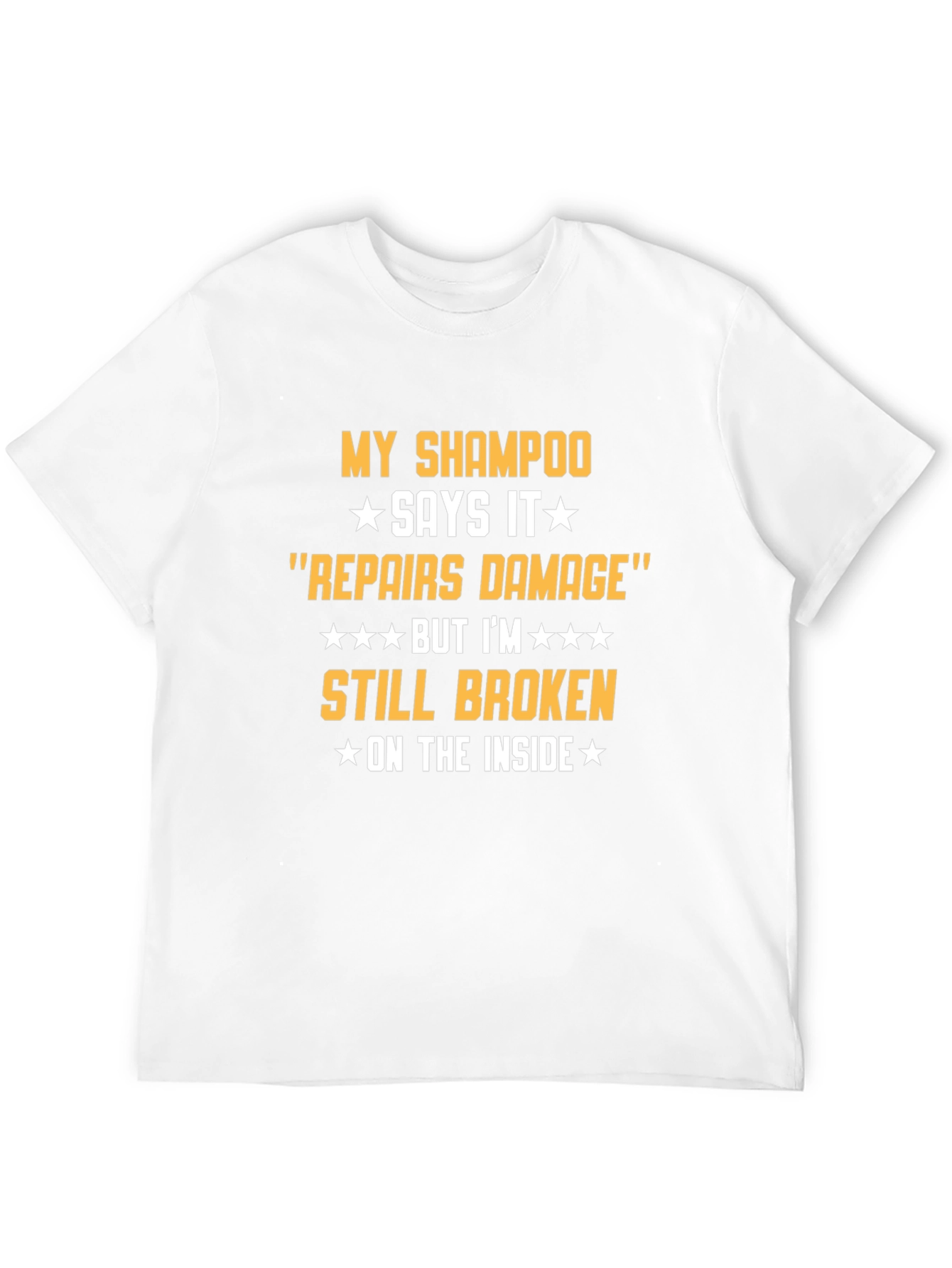 Black Humorous T-Shirt: Shampoo Repairs Damage, Still Broken Inside view 12