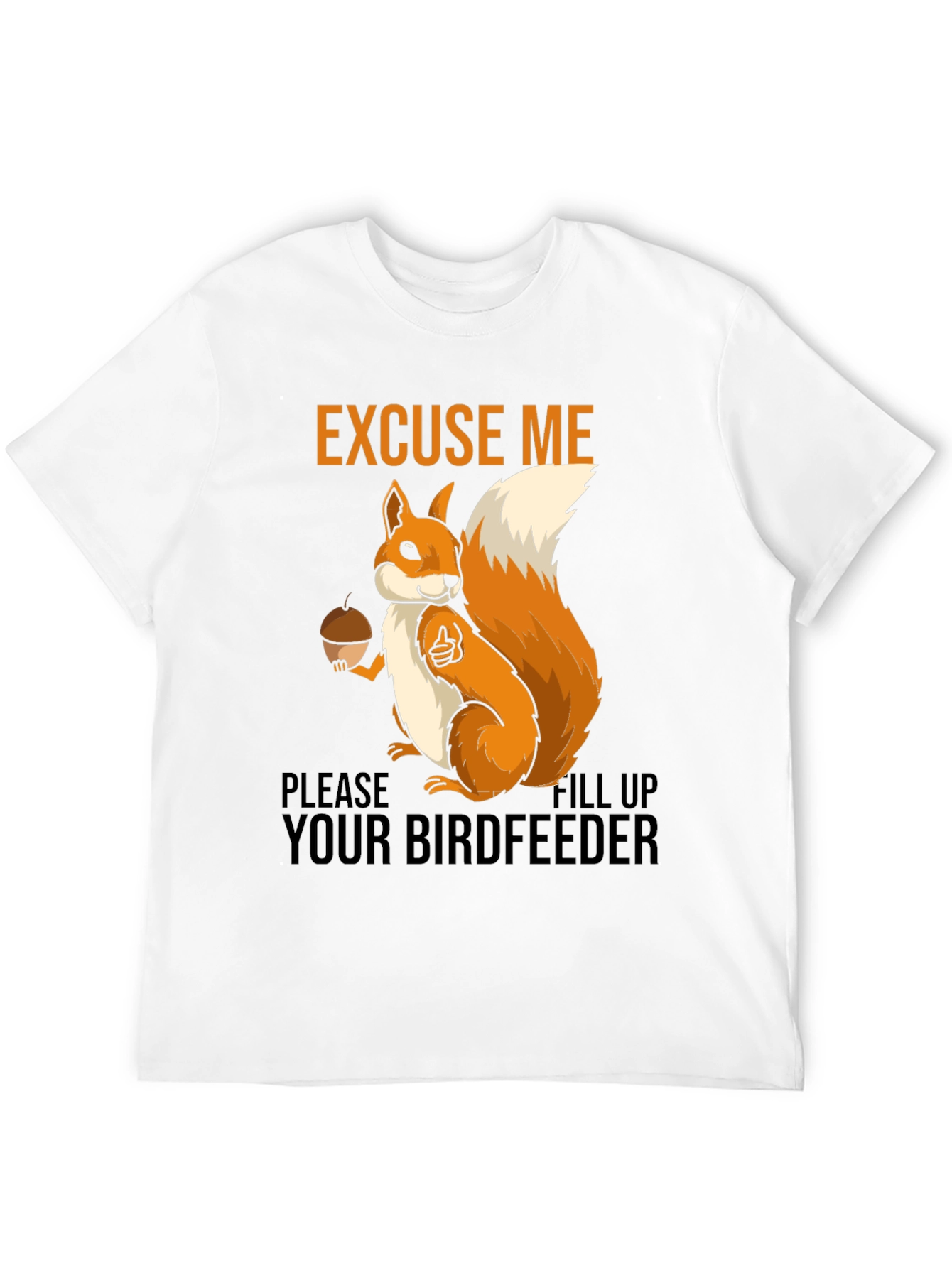Black Excuse Me Squirrel T-Shirt - Fill Your Birdfeeder! view 12
