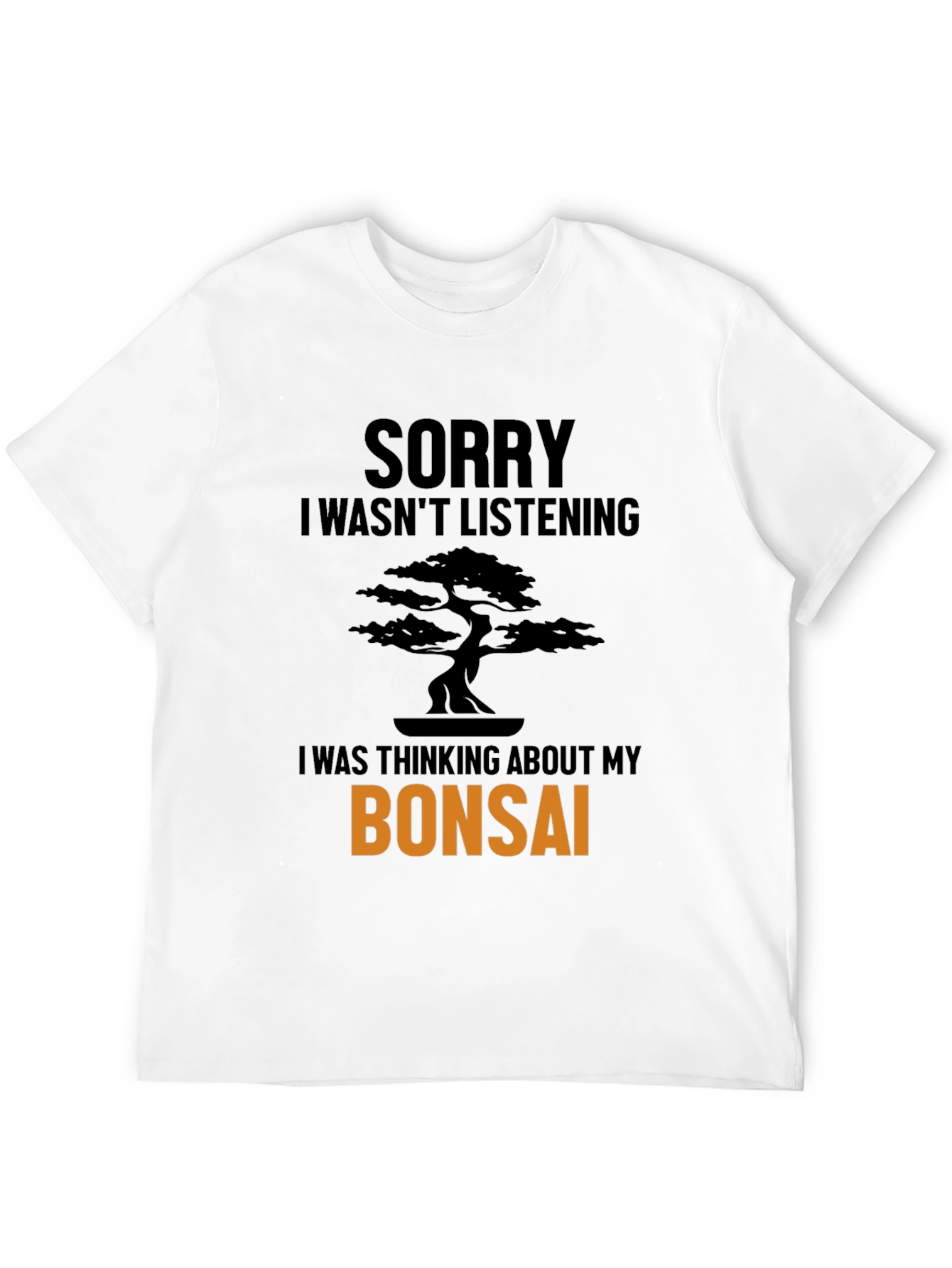 Black Bonsai Tree T-Shirt - Sorry Wasn't Listening Funny Tee view 12