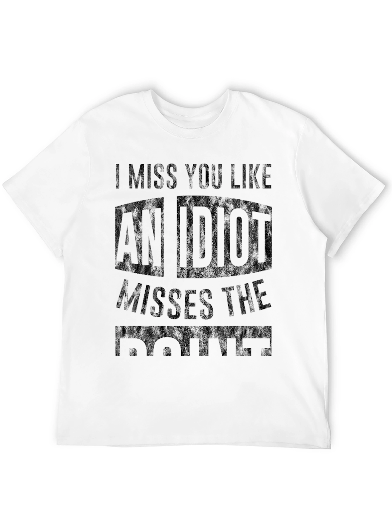 Black Funny "I Miss You Like an Idiot" Graphic T-Shirt view 12