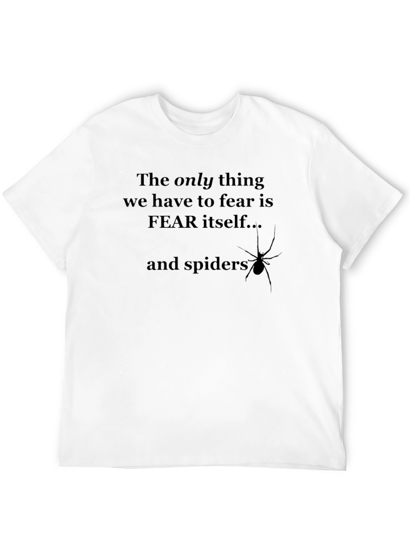Black Fear Itself & Spiders T-Shirt Funny Sarcastic Tee view 12