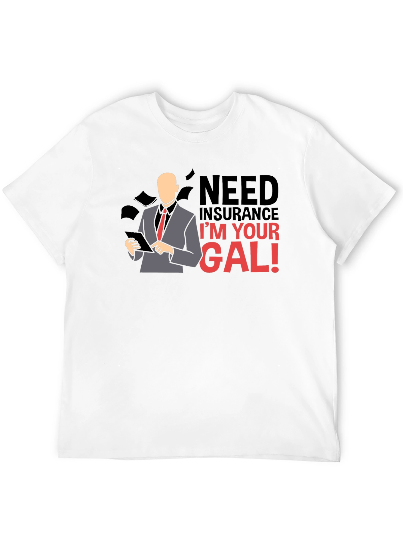 Black Insurance Gal T-Shirt: Need Insurance, I'm Your Gal! view 12