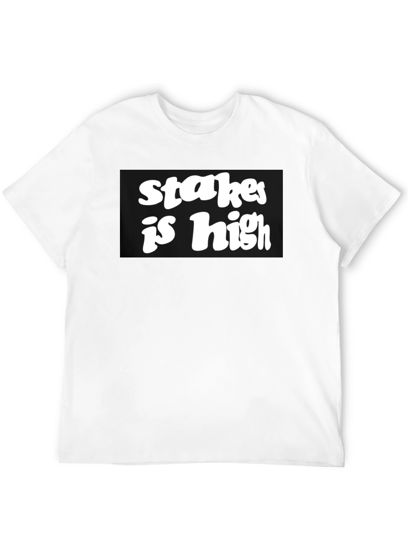 Black Stakes Is High Black Graphic Tee view 12
