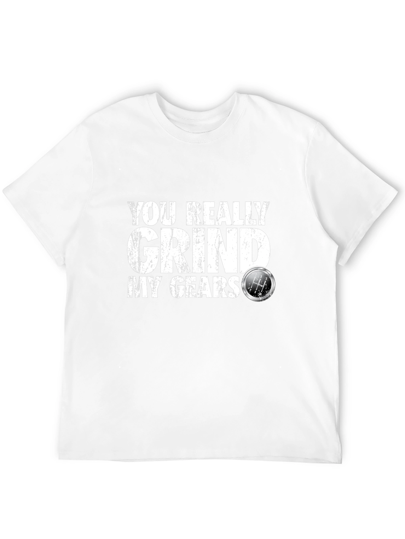 Black You Really Grind My Gears T-Shirt view 12