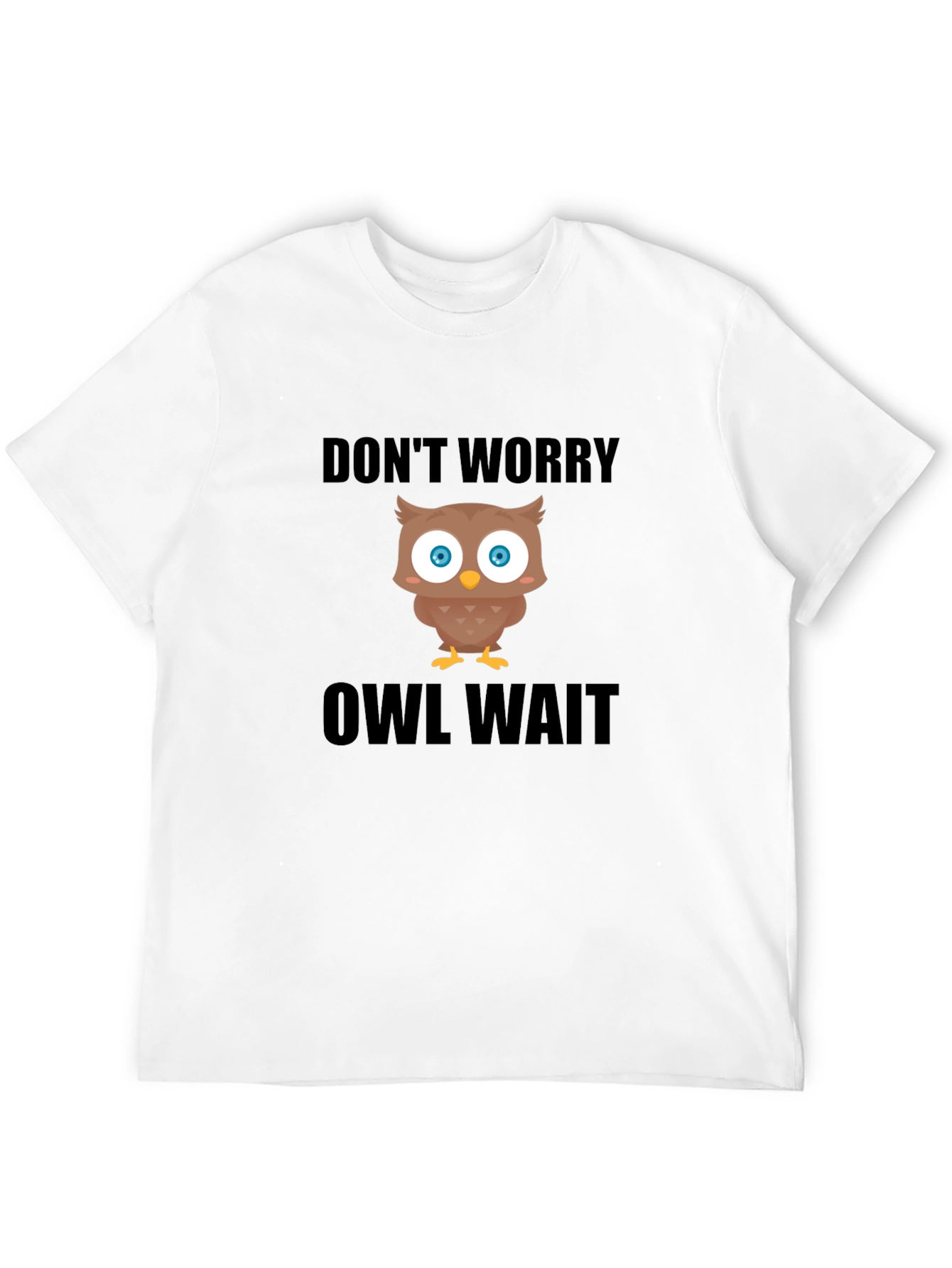Black Don't Worry Owl Wait T-Shirt view 12