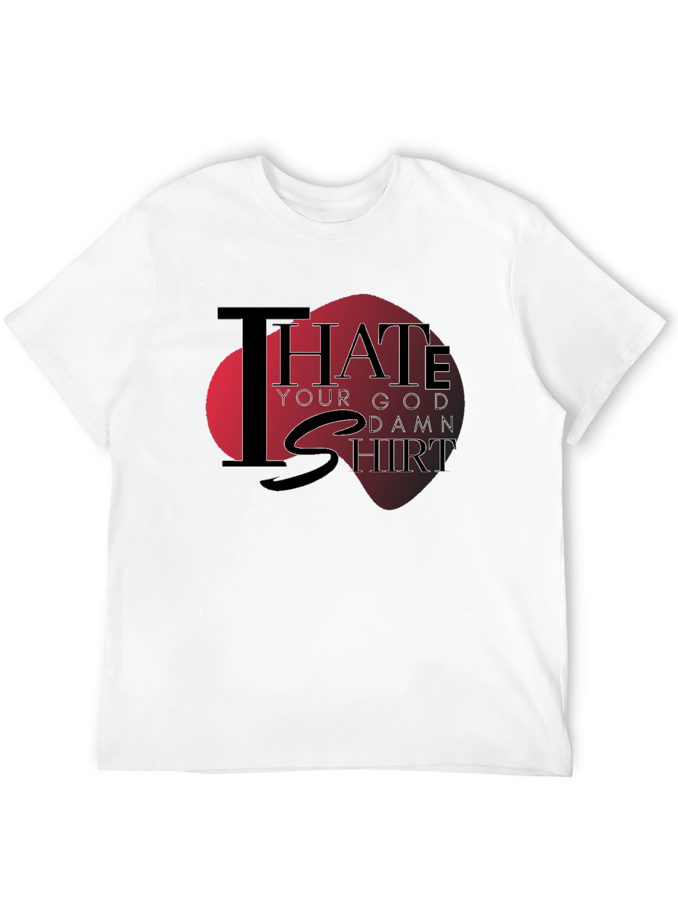 Black I Hate Your God Damn Shirt - Novelty Tee view 12