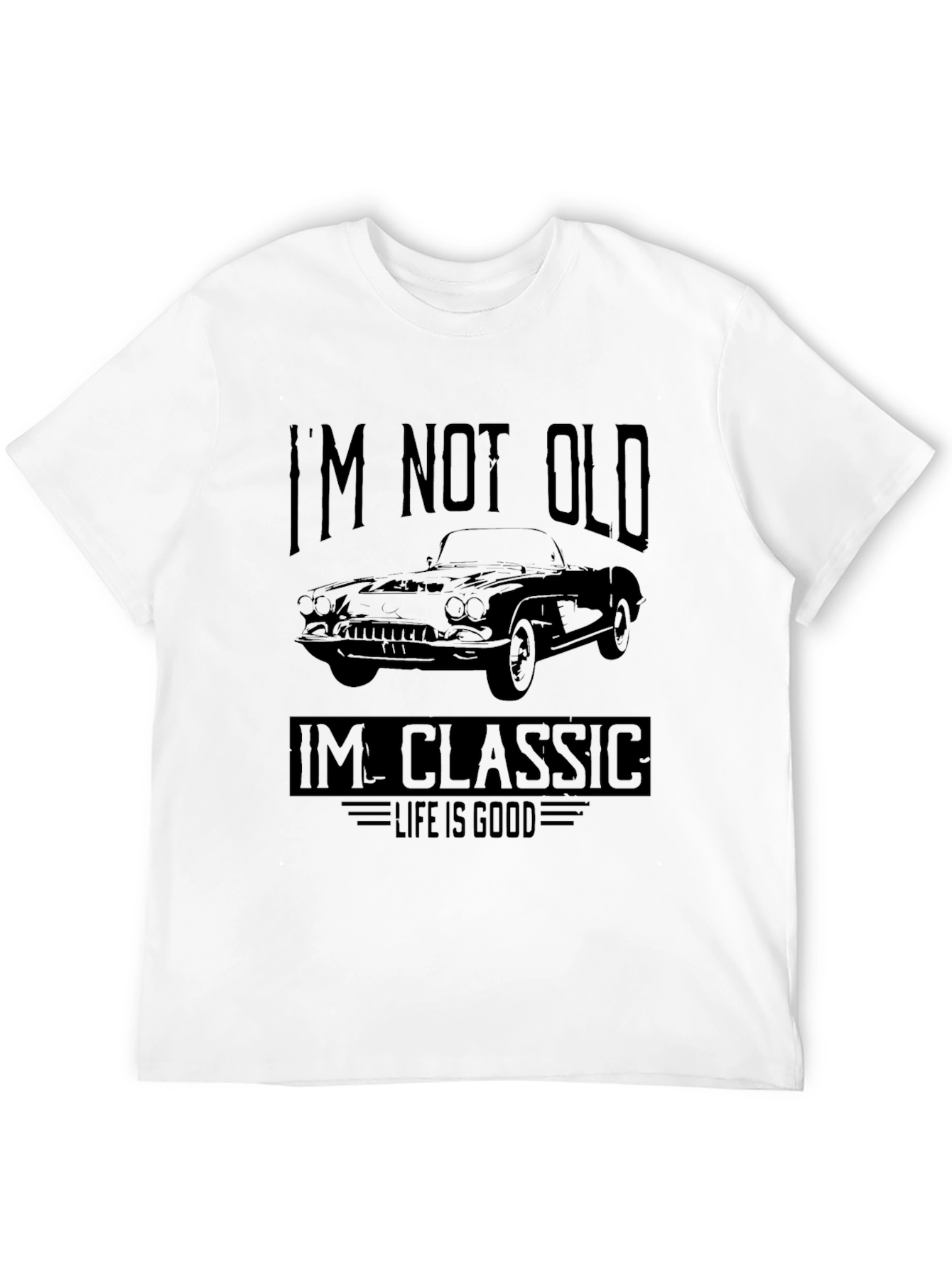 Black I'm Not Old I'm Classic T-Shirt view 12