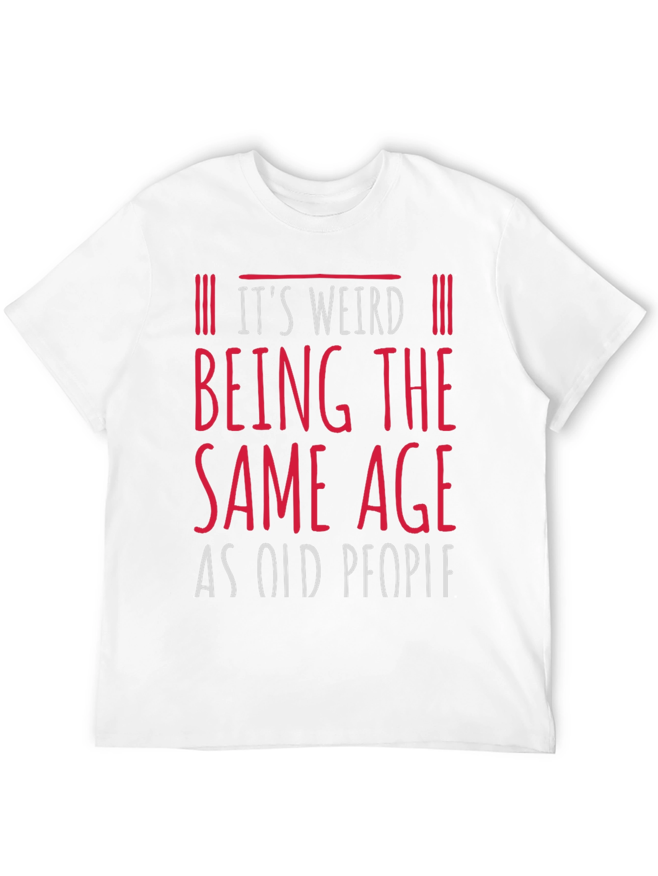Black It's Weird Being the Same Age as Old People Funny Graphic Tee view 12