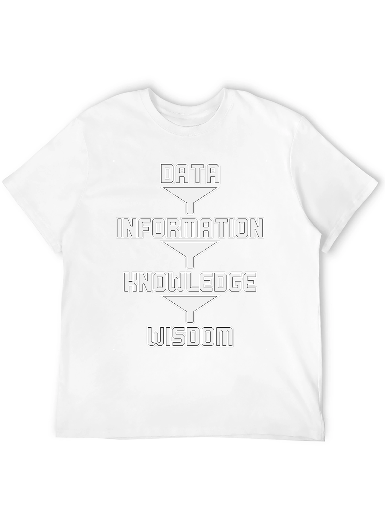 Black Data Information Knowledge Wisdom Funnel T-Shirt view 12