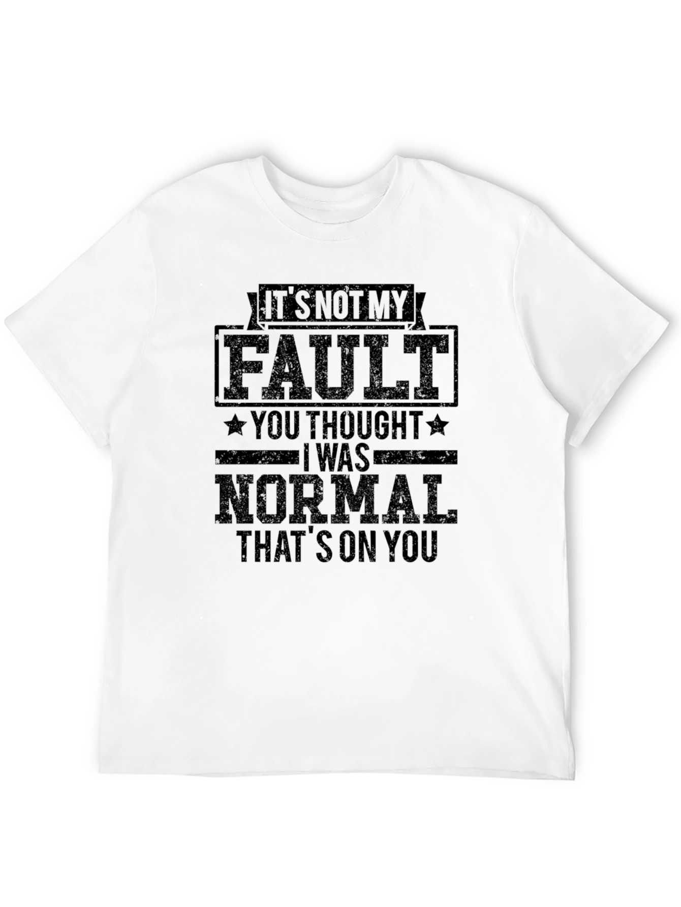 Black It's Not My Fault Funny Graphic T-Shirt view 12