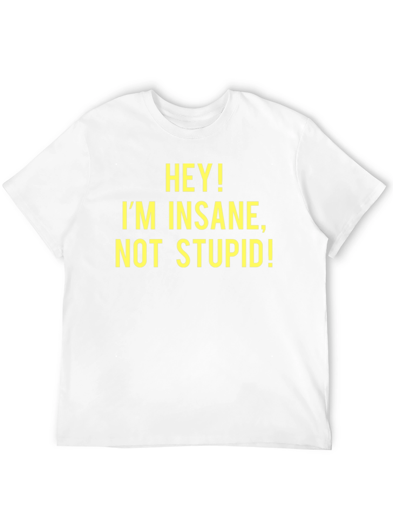 Black Hey! I'm Insane, Not Stupid! - Novelty T-Shirt view 12
