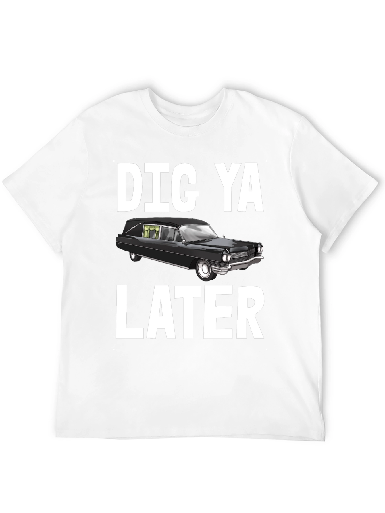 Black Dig Ya Later Hearse T-Shirt view 12