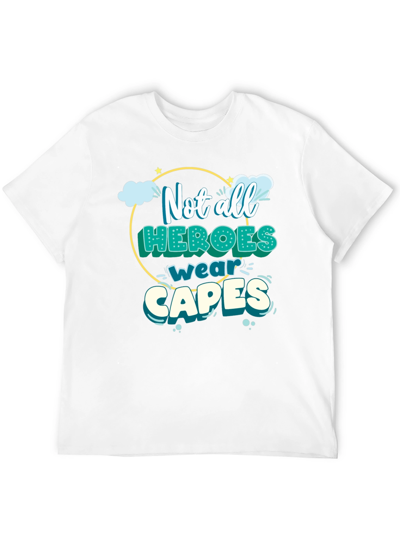 Not All Heroes Wear Capes T-Shirt - 12