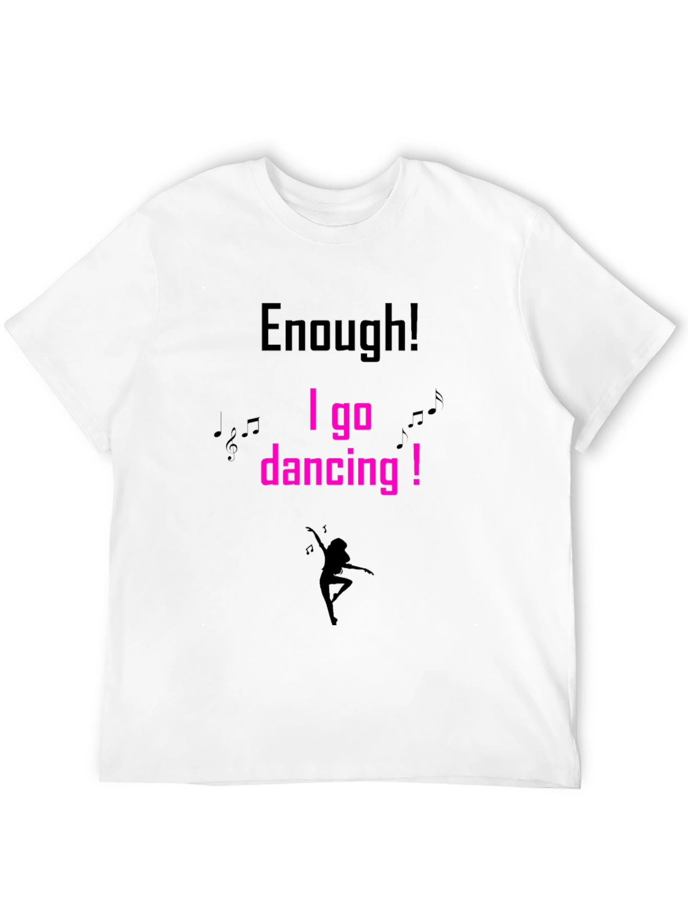 Black Enough! I go dancing! T-shirt view 12
