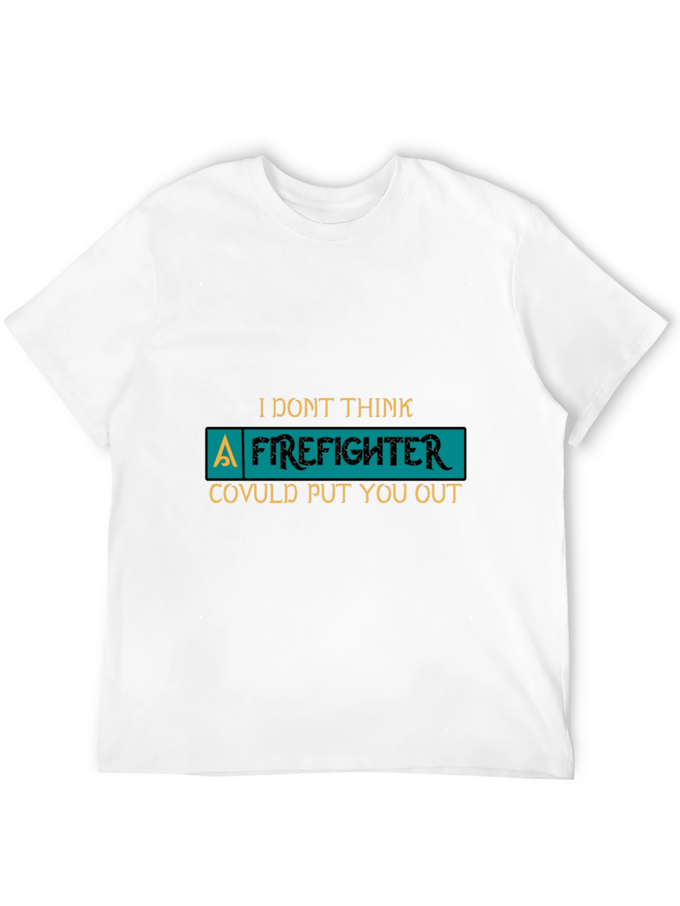 Black Funny Firefighter Graphic Tee - I Don't Think A Firefighter... view 12