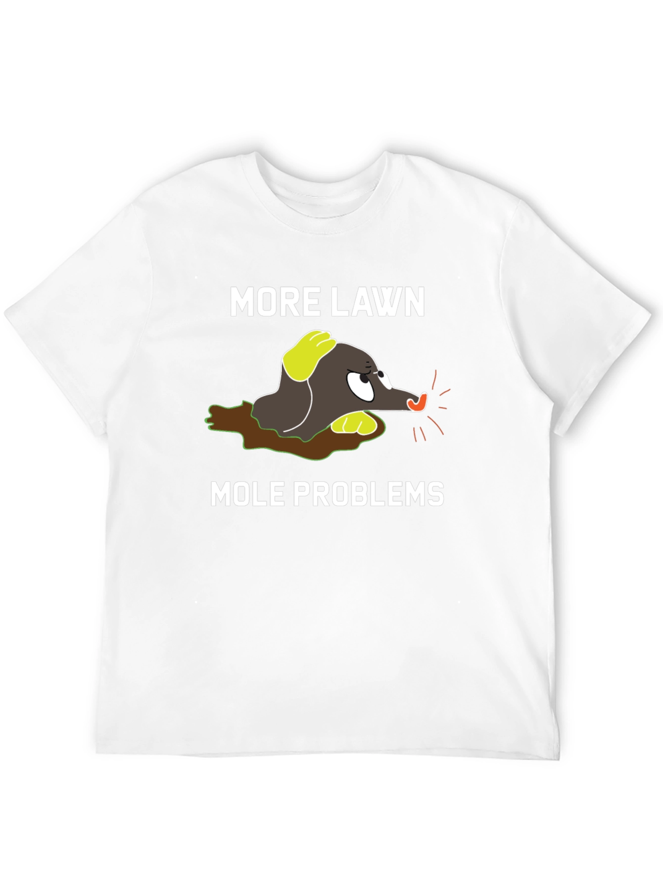 Black More Lawn Mole Problems Graphic Tee view 12