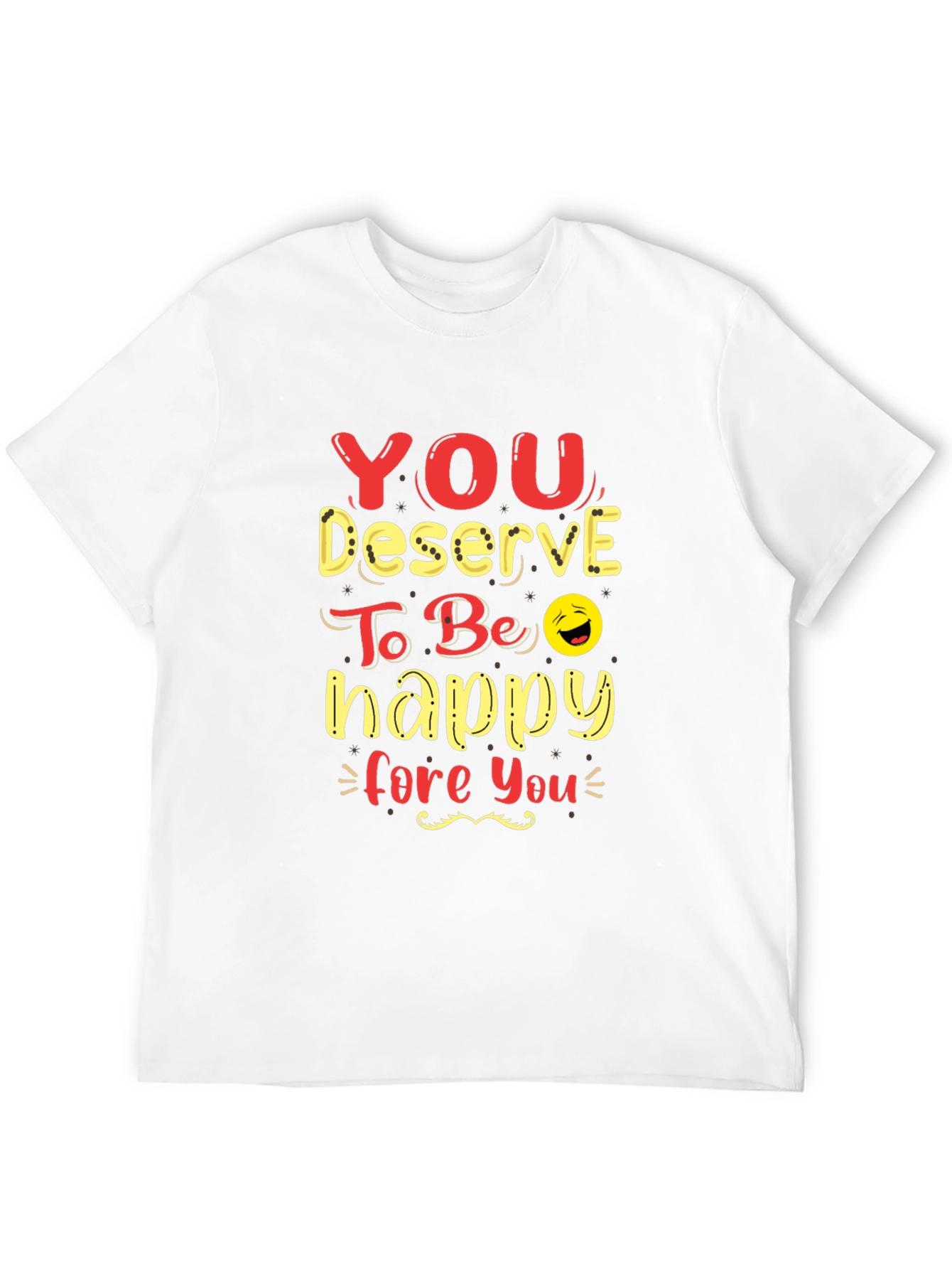 Black You Deserve To Be Happy Graphic Tee view 12