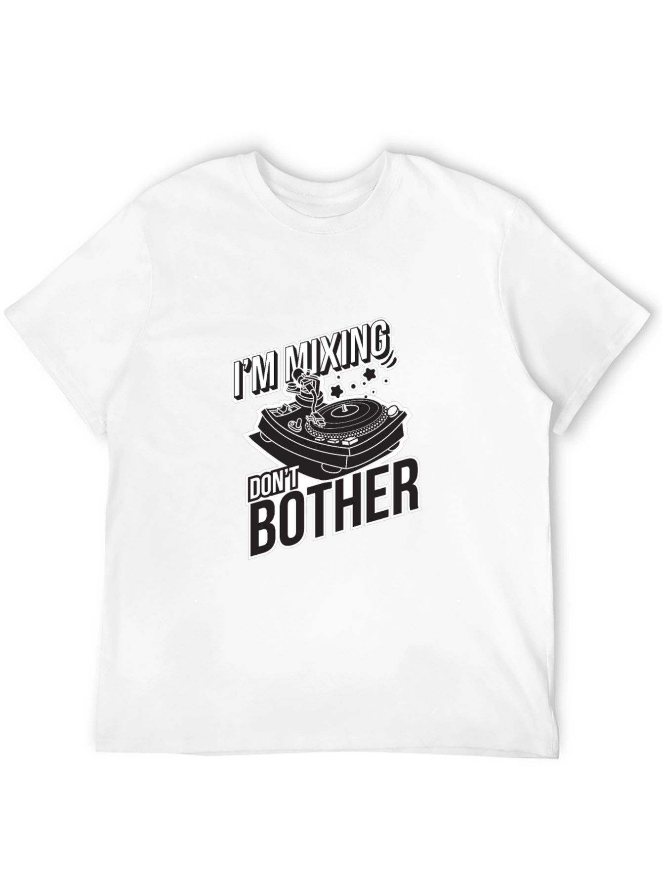 Black DJ Mixing Don't Bother Graphic T-Shirt view 12