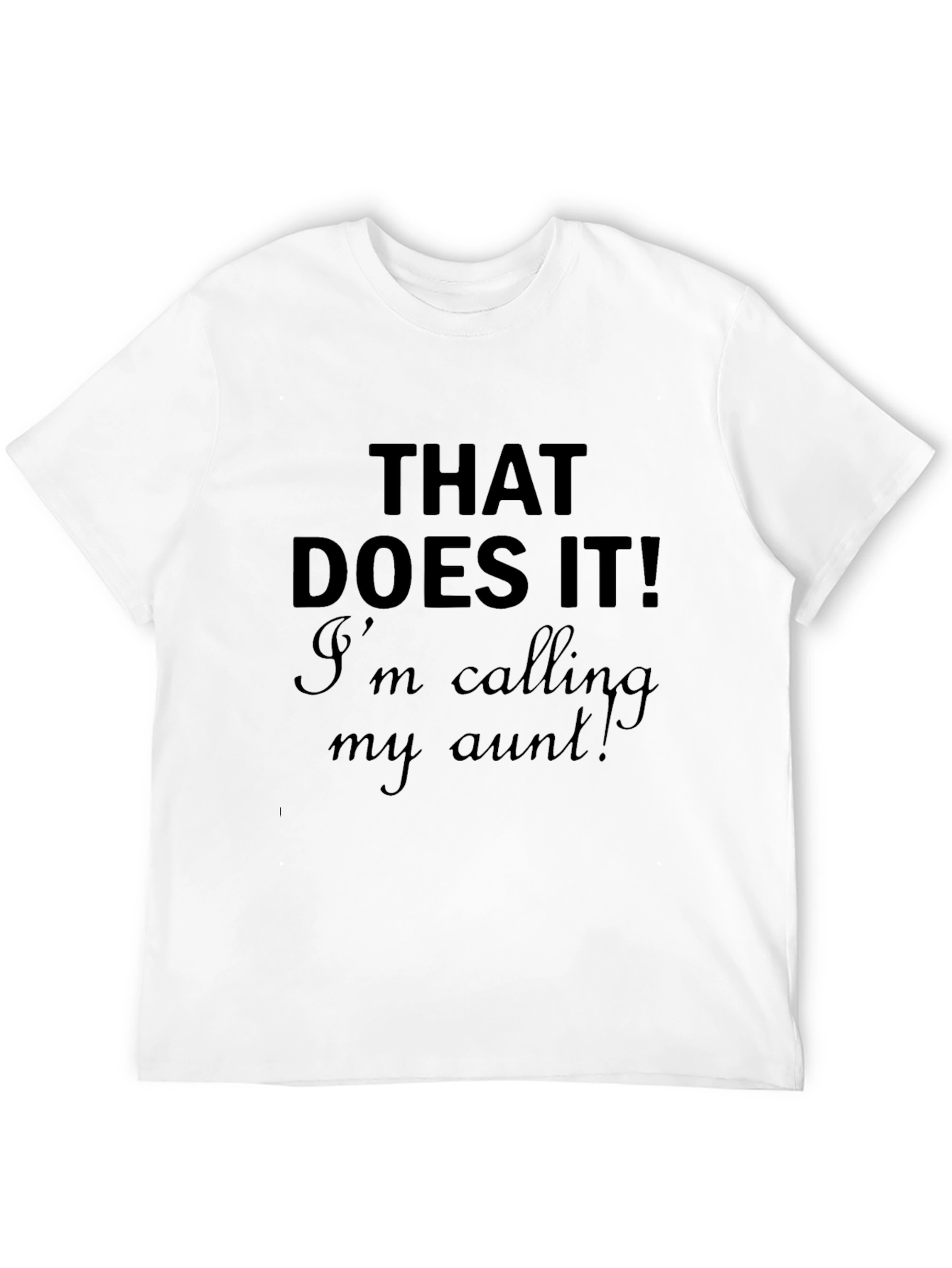 Black That Does It! Funny Aunt T-Shirt view 12