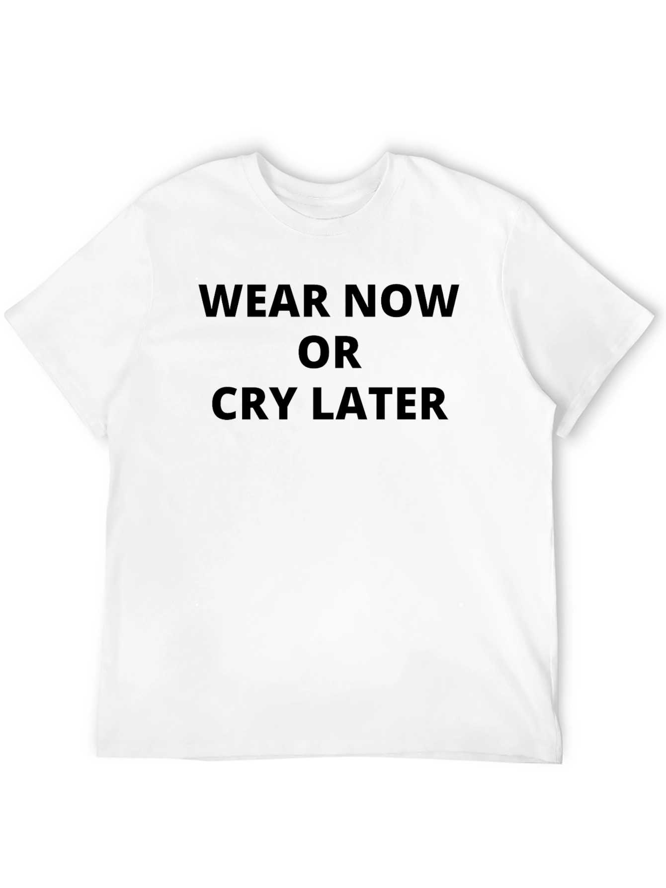 Black Wear Now Or Cry Later Graphic Tee - Stylish Black Cotton T-Shirt view 12