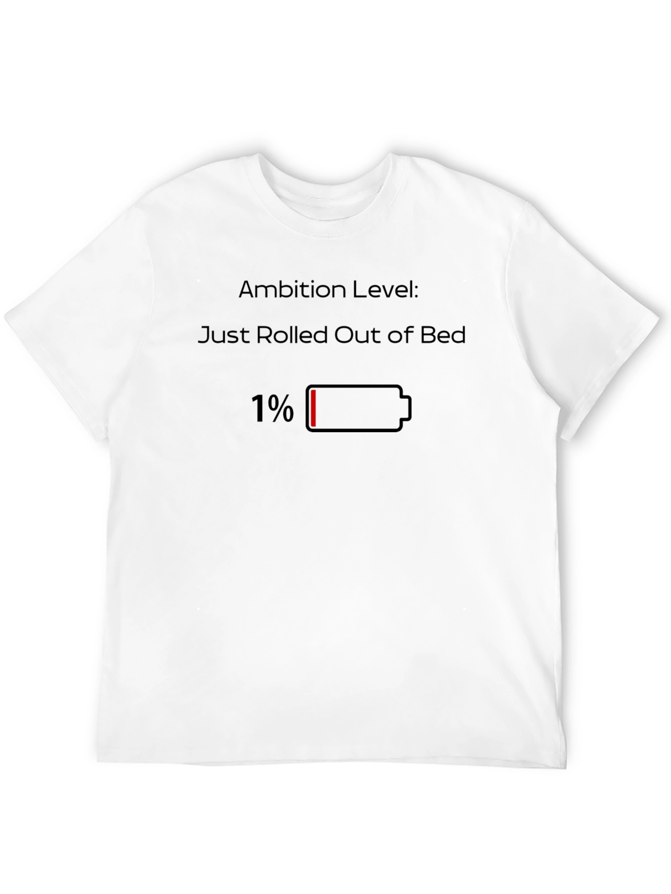 Black Ambition Level: Just Rolled Out of Bed T-Shirt view 12