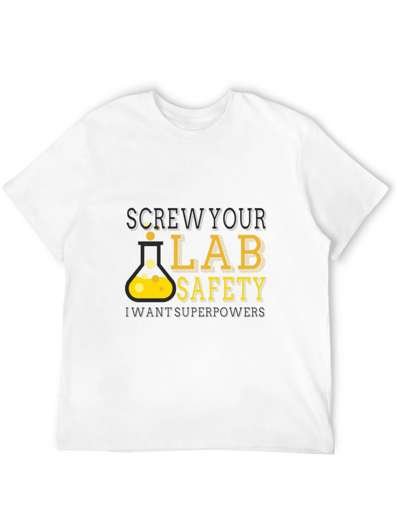 Black Screw Your Lab Safety - Want Superpowers T-Shirt view 12
