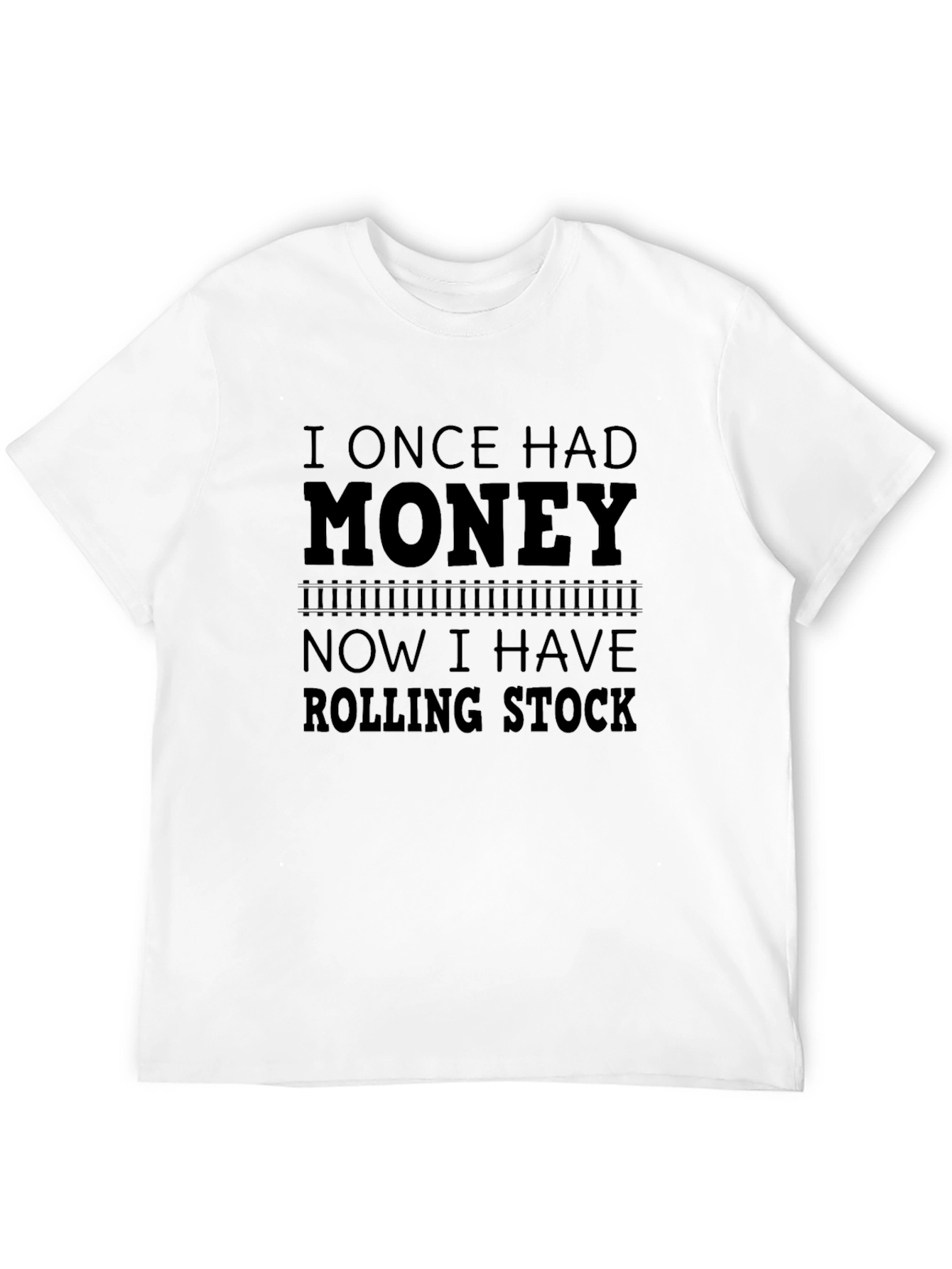 Black I Once Had Money Now I Have Rolling Stock Funny T-Shirt view 12