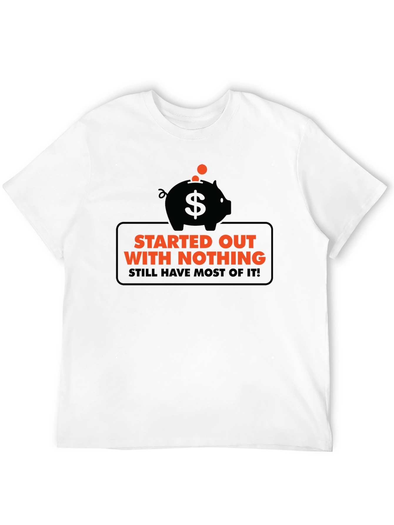 Black Funny Started Out With Nothing Piggy Bank Graphic Tee view 12
