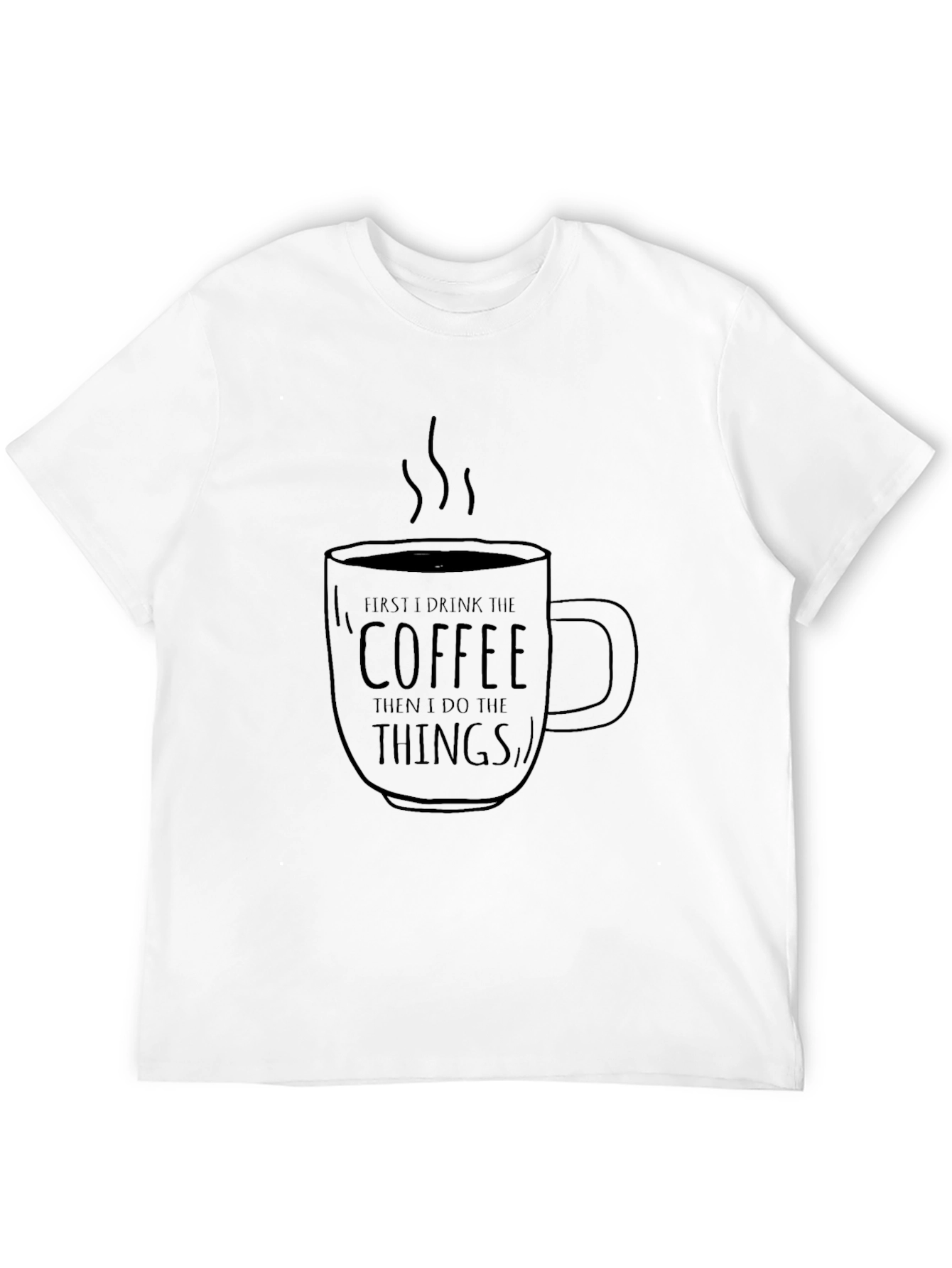 Black Coffee Then Things Black Graphic T-Shirt view 12