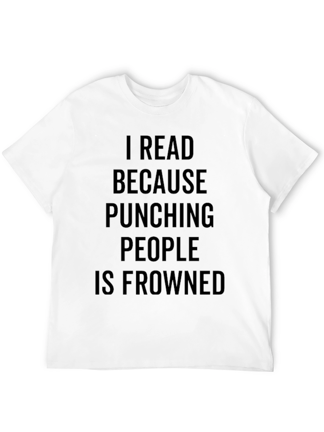 Black Funny I Read Because Punching People is Frowned On T-Shirt view 12