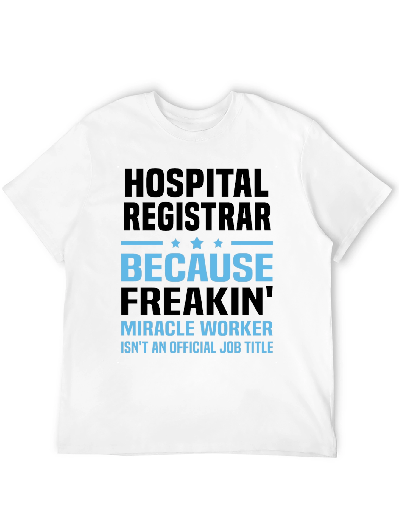 Black Hospital Registrar Miracle Worker T-Shirt view 12