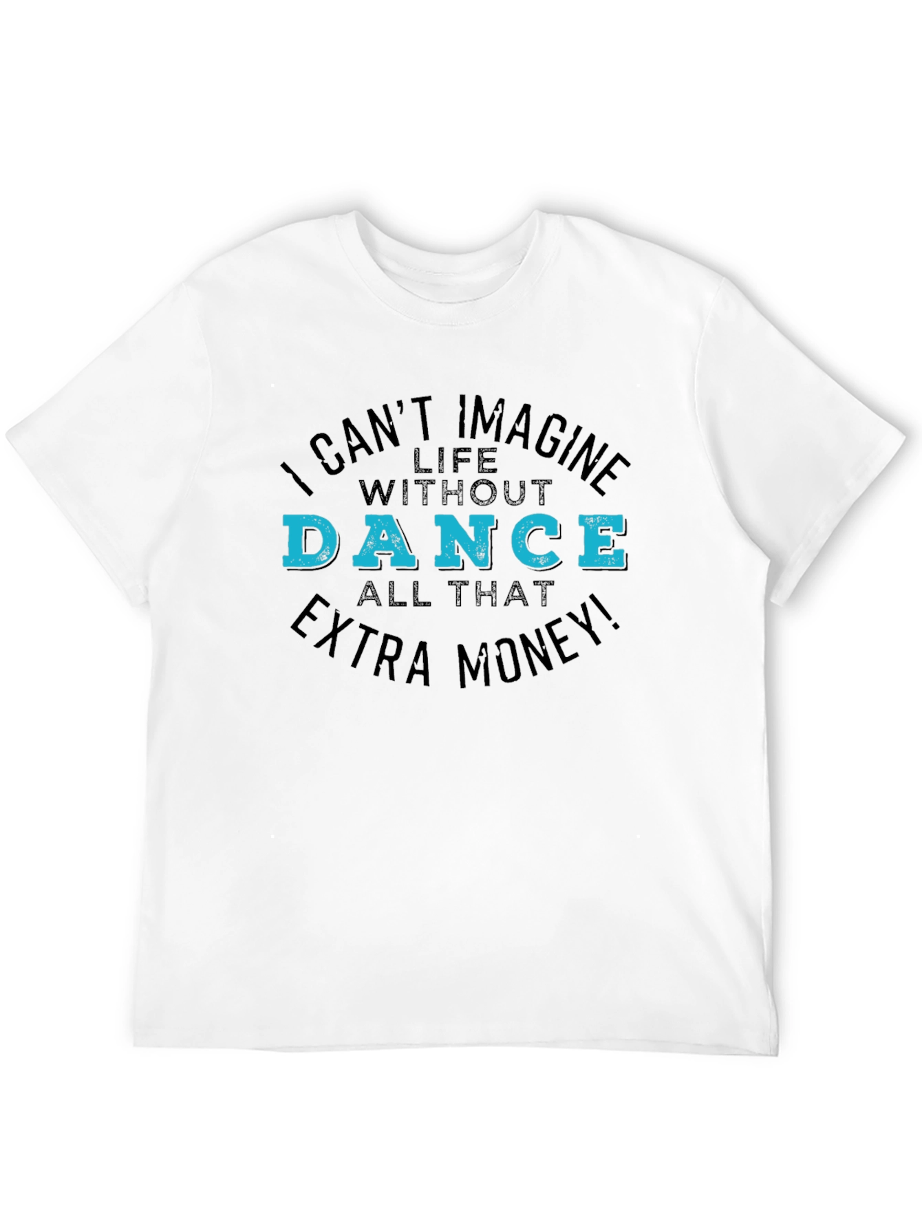 Black I Can't Imagine Life Without Dance Black T-Shirt view 12