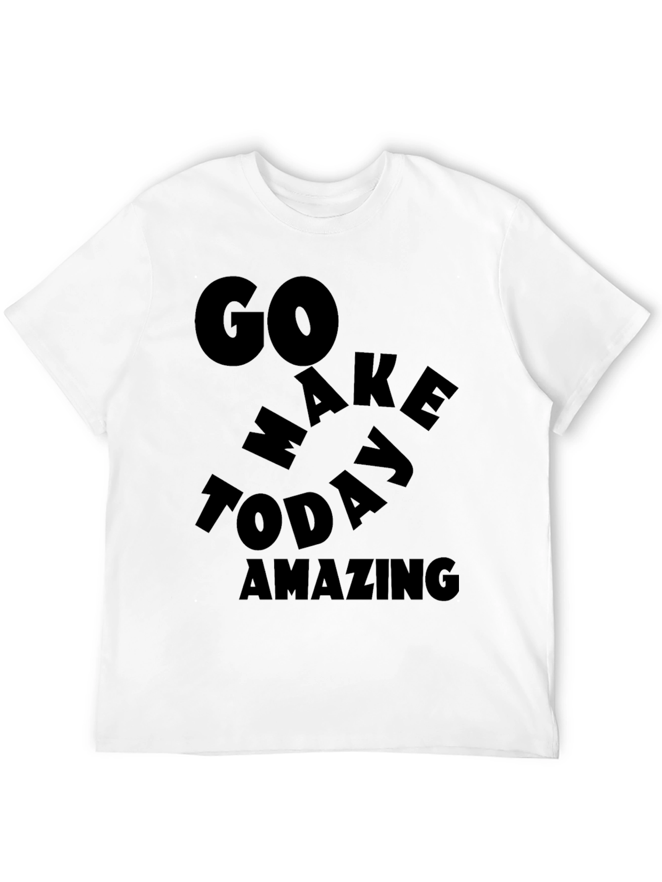 Black Go Make Today Amazing Black T-Shirt view 12