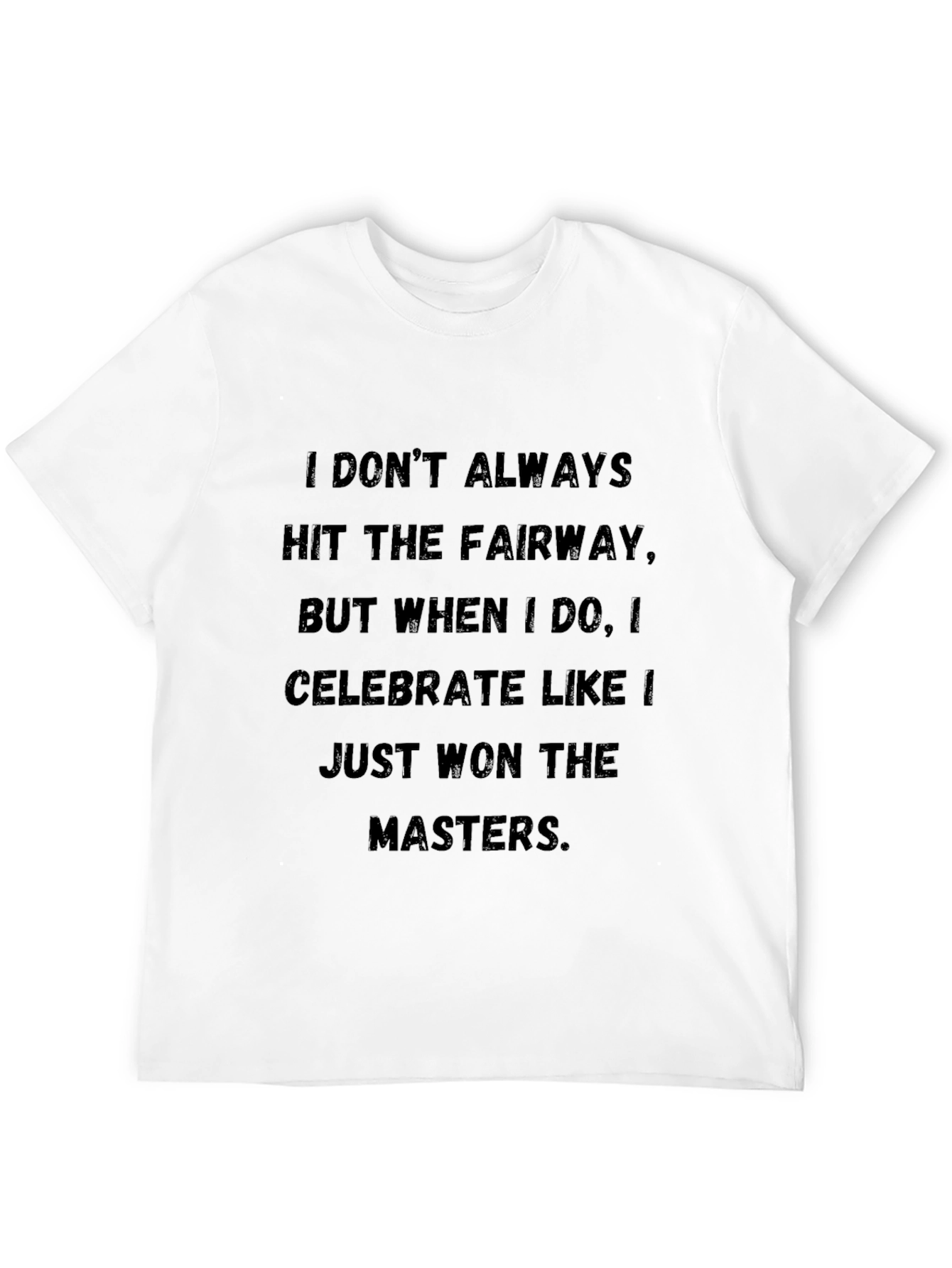 Black Golf Humor T-Shirt: Celebrate Like a Masters Champ view 12