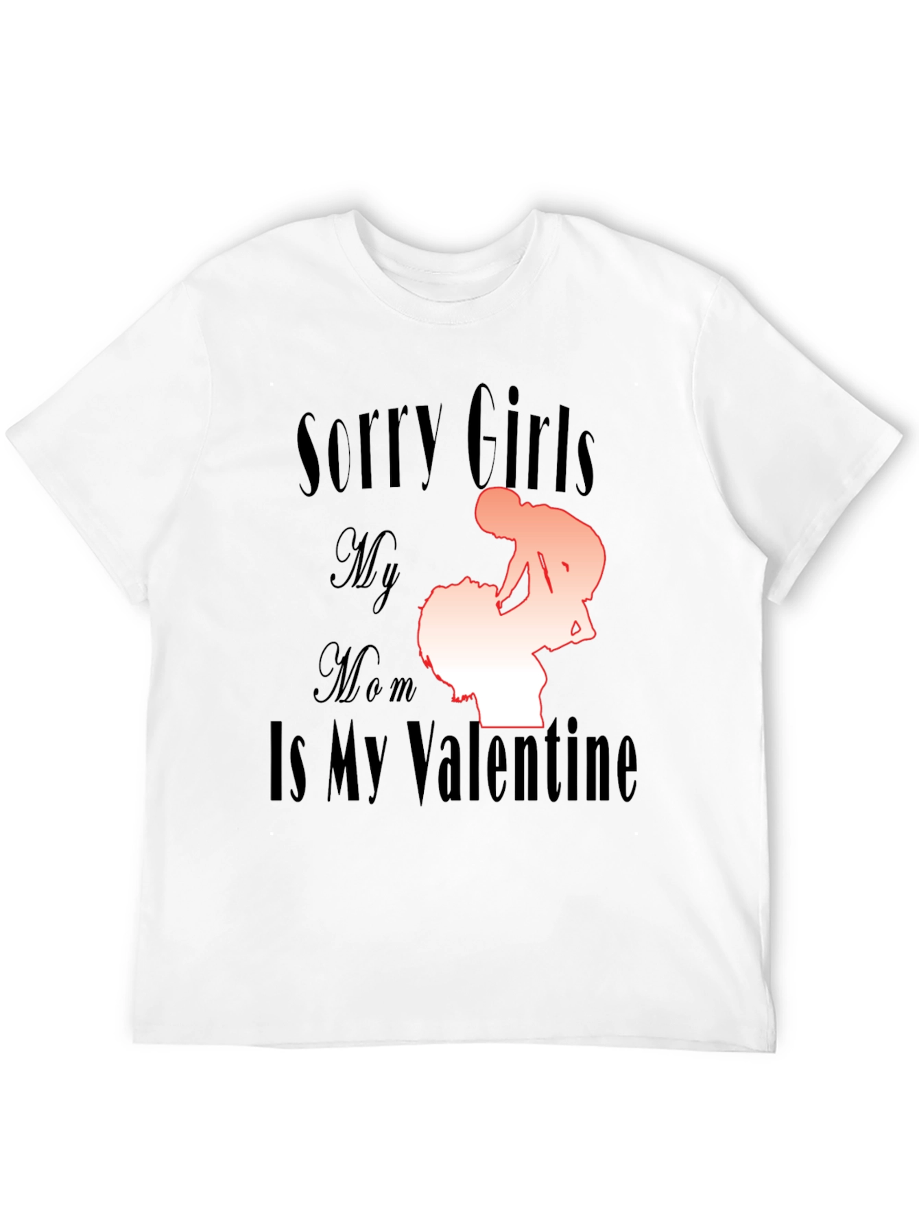 Black Sorry Girls My Mom Is My Valentine Funny T-Shirt view 12