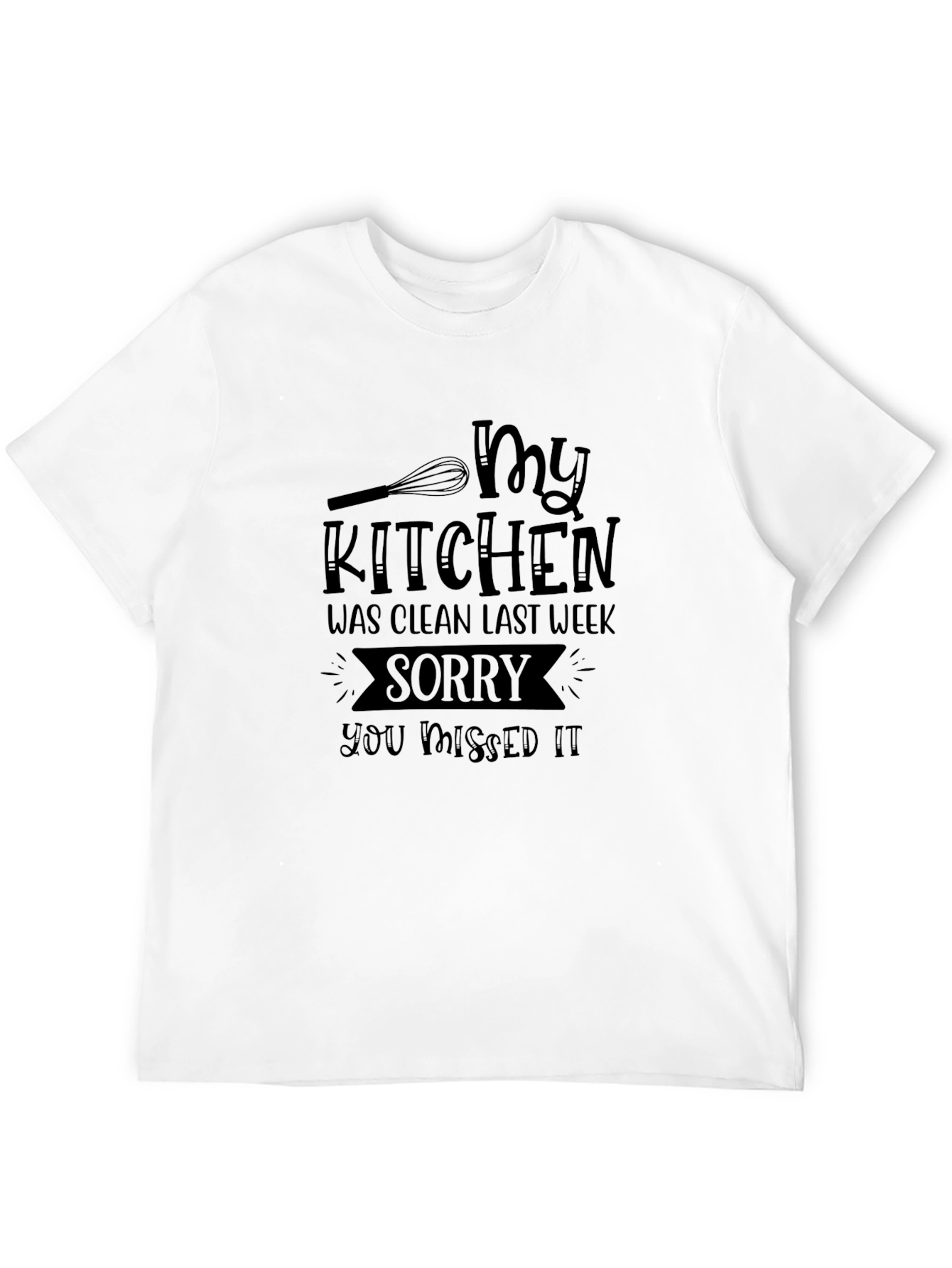 Black Funny Kitchen Humor T-Shirt - Clean Last Week view 12