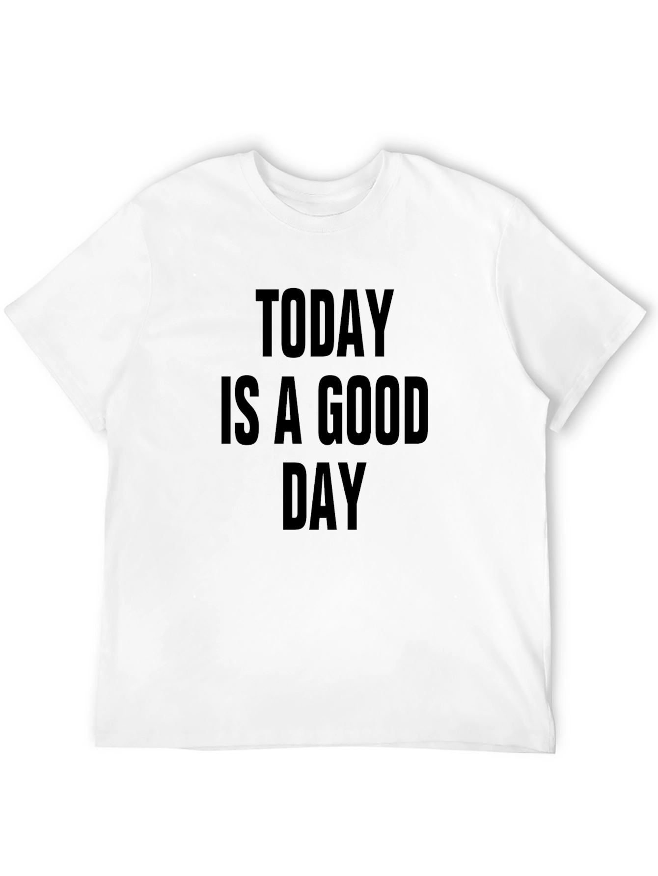 Black Today is a Good Day T-Shirt view 12
