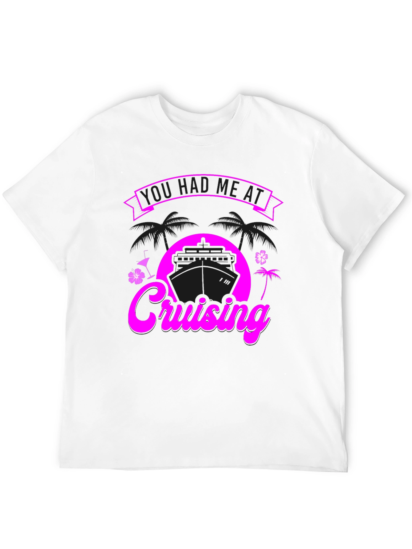 You Had Me at Cruising Graphic T-Shirt - 12